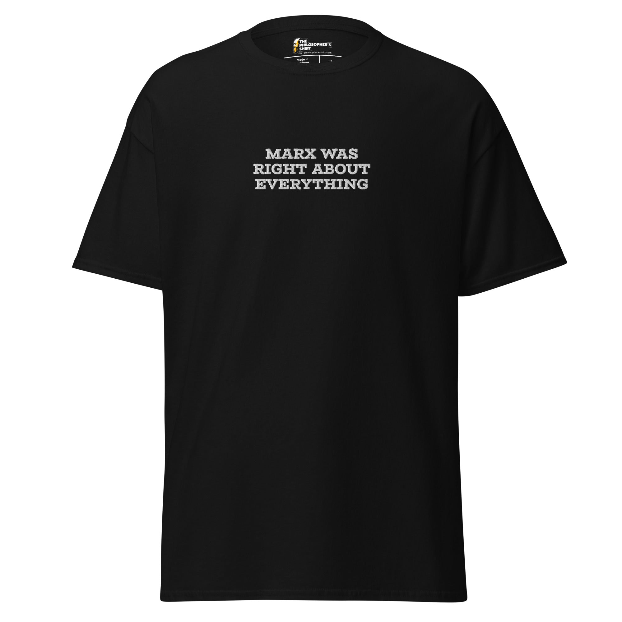 Marx was right about everything - Embroidered Unisex Classic T-Shirt - The Philosopher's Shirt