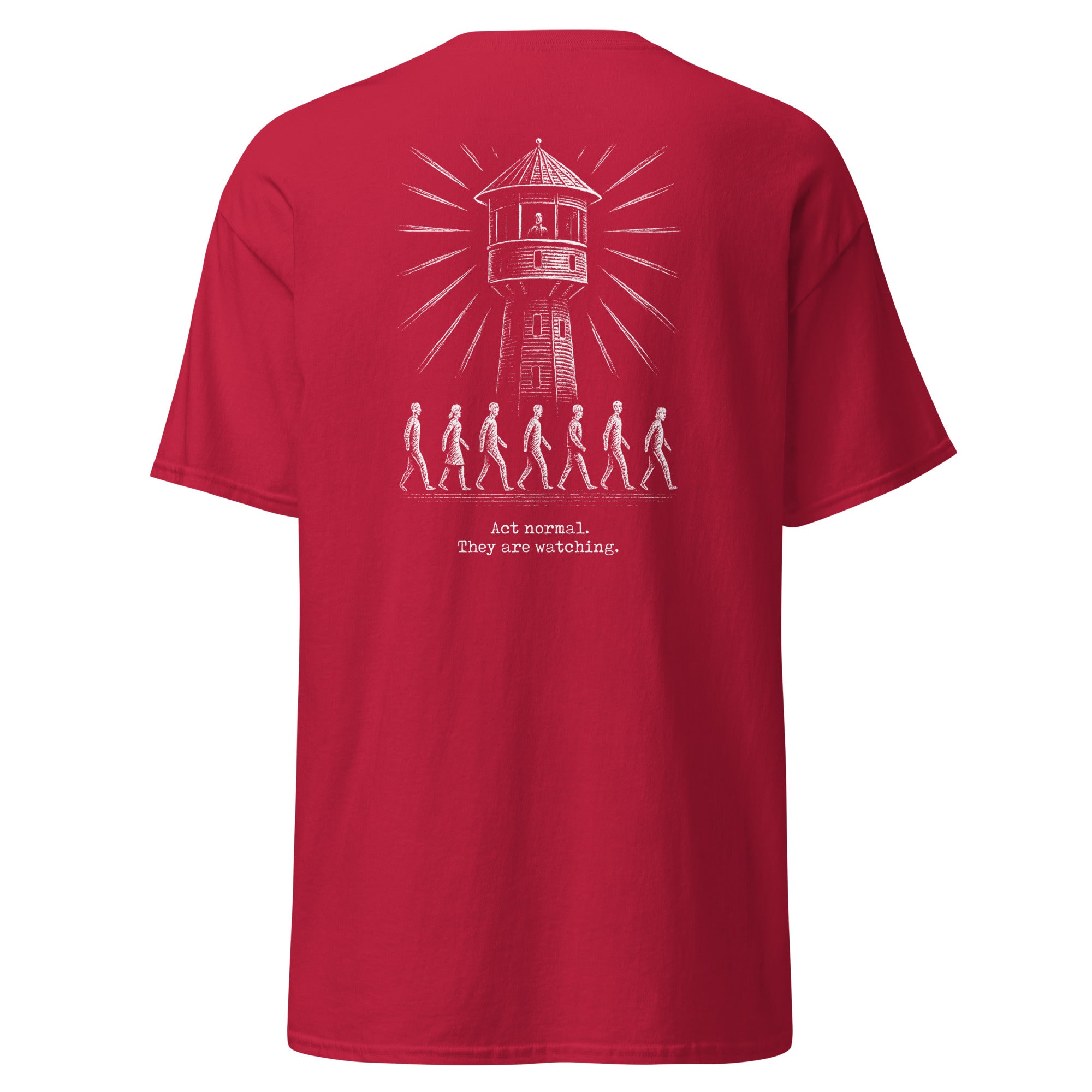 The Panopticon - Act Normal. They Are Watching - Back Print - Unisex Classic T-Shirt - The Philosopher's Shirt