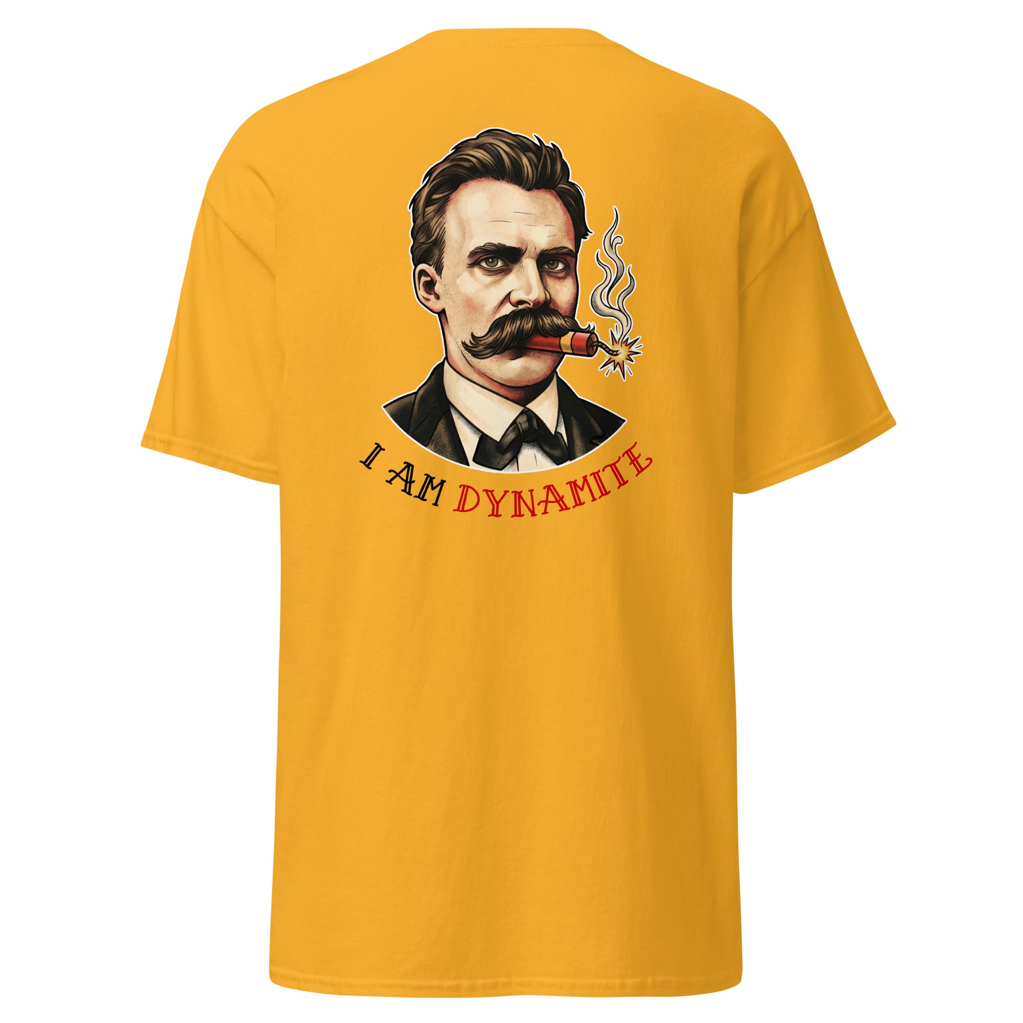 Friedrich Nietzsche: I am Dynamite - Back Print - Unisex Classic T-Shirt - The Philosopher's Shirt