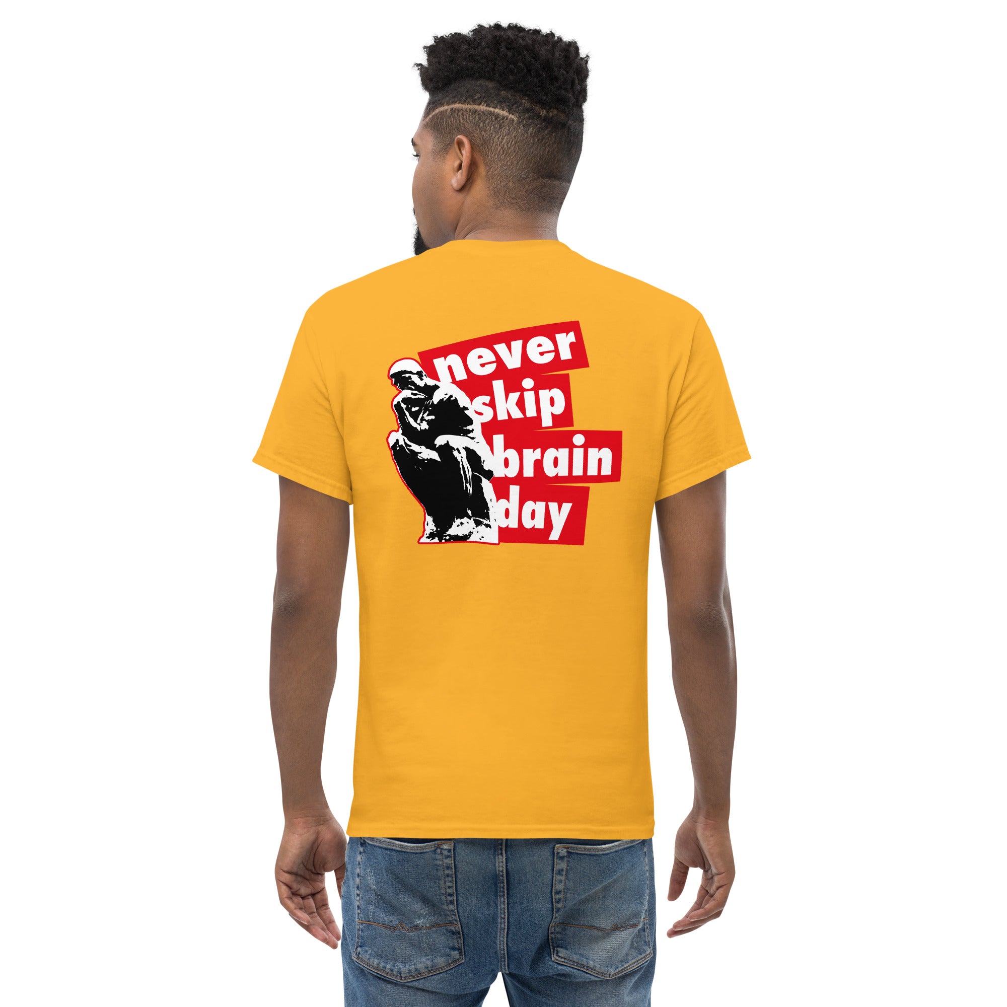 Never skip brain day - Back Print - Unisex Classic T-Shirt - The Philosopher's Shirt