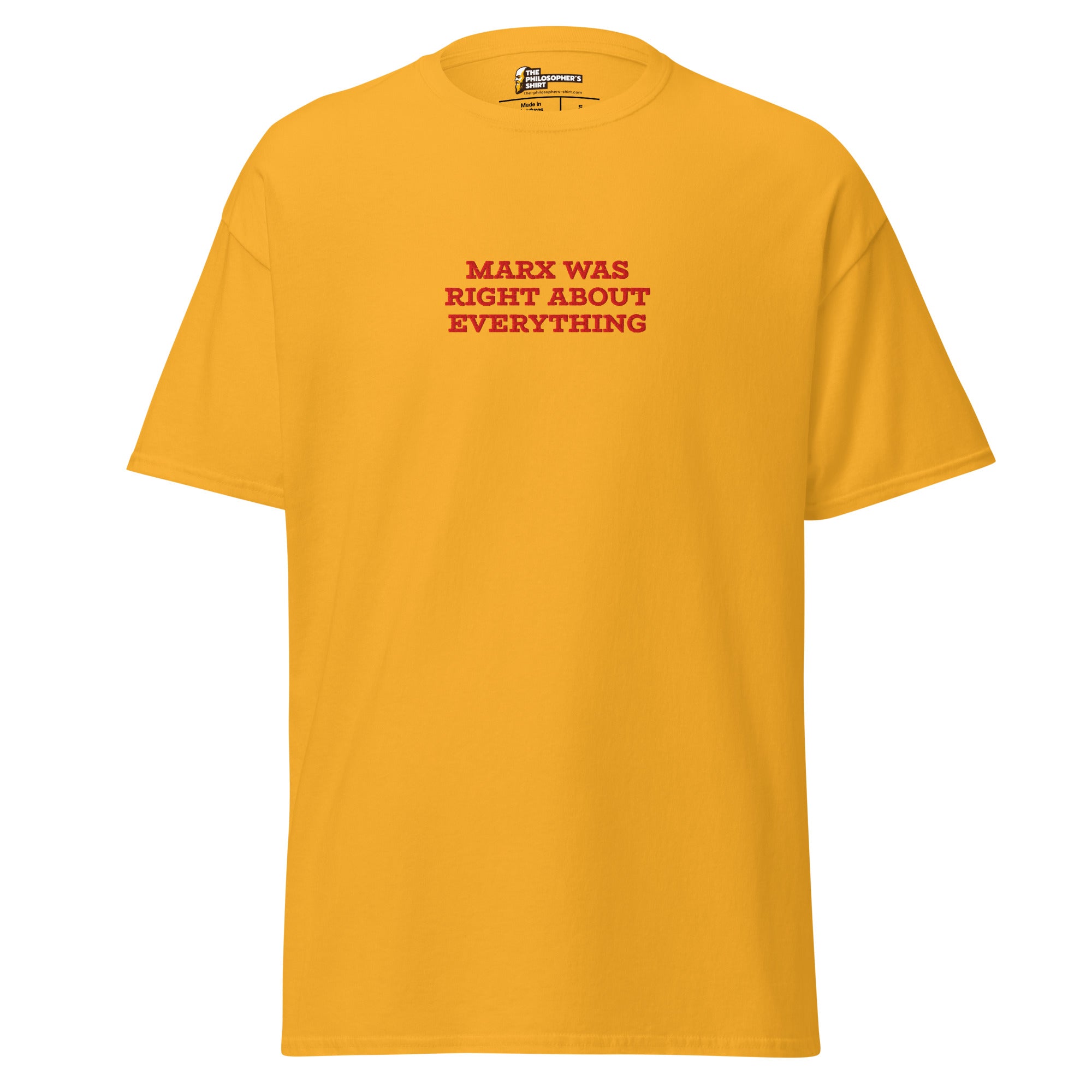 Marx was right about everything - Embroidered Unisex Classic T-Shirt - The Philosopher's Shirt
