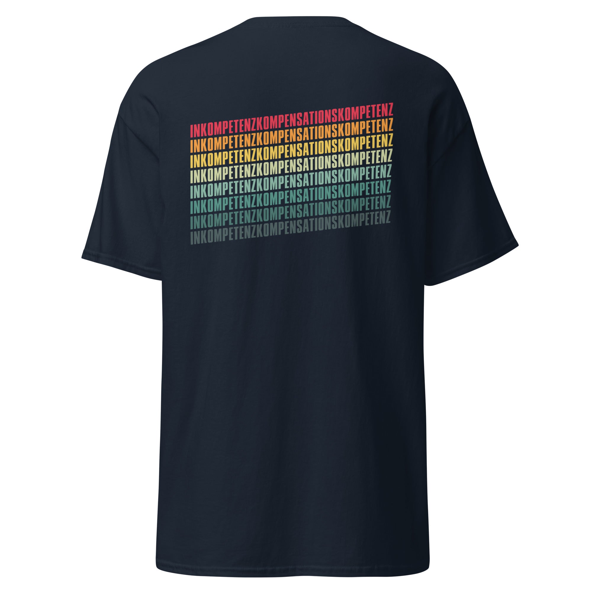 Inkompetenzkompensationskompetenz - Back Print - Unisex Classic T-Shirt - The Philosopher's Shirt