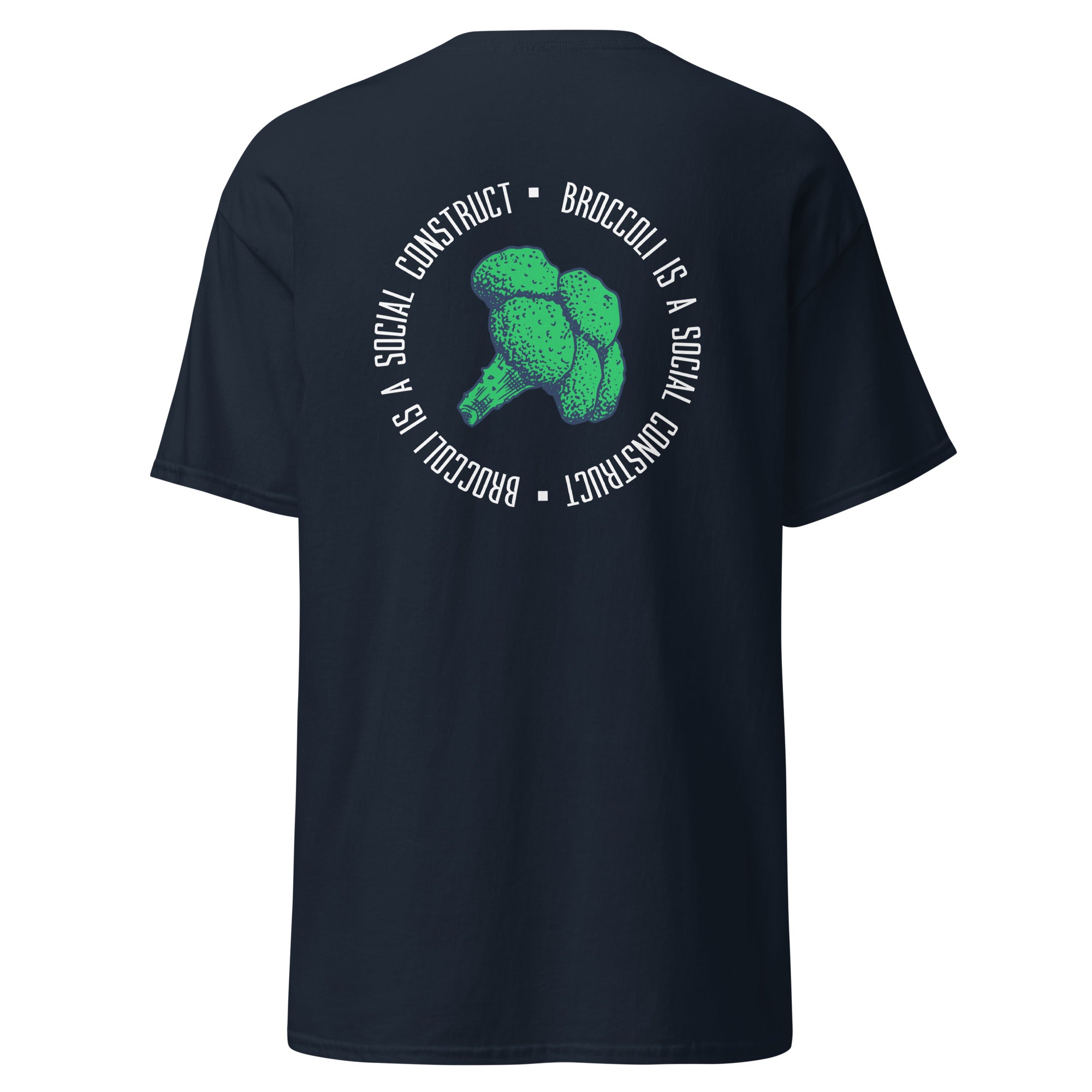 Broccoli is a social construct - Back Print - Unisex Classic T-Shirt - The Philosopher's Shirt
