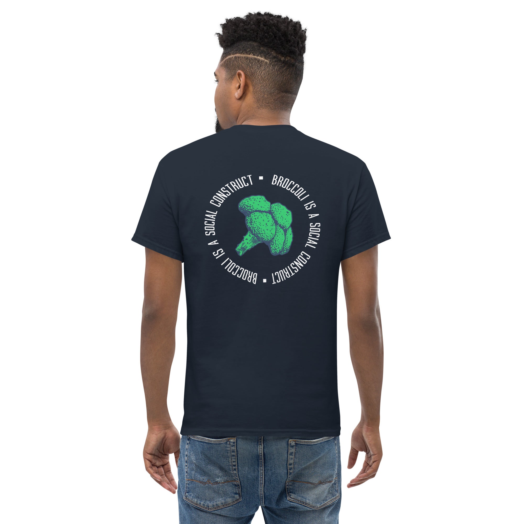 Broccoli is a social construct - Back Print - Unisex Classic T-Shirt - The Philosopher's Shirt