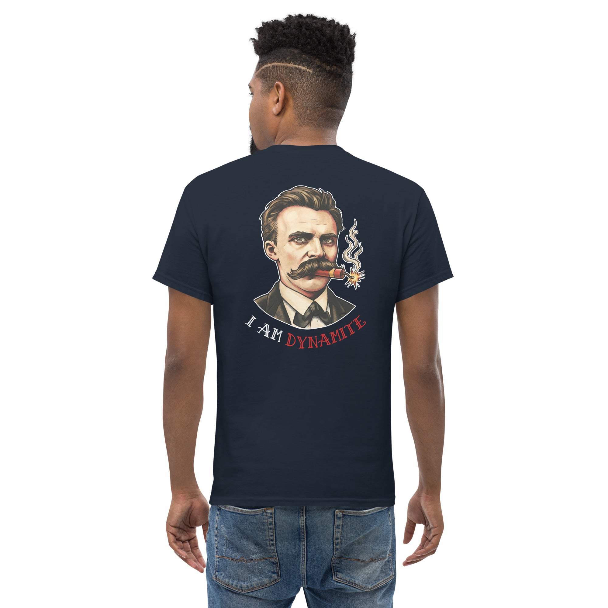 Friedrich Nietzsche: I am Dynamite - Back Print - Unisex Classic T-Shirt - The Philosopher's Shirt