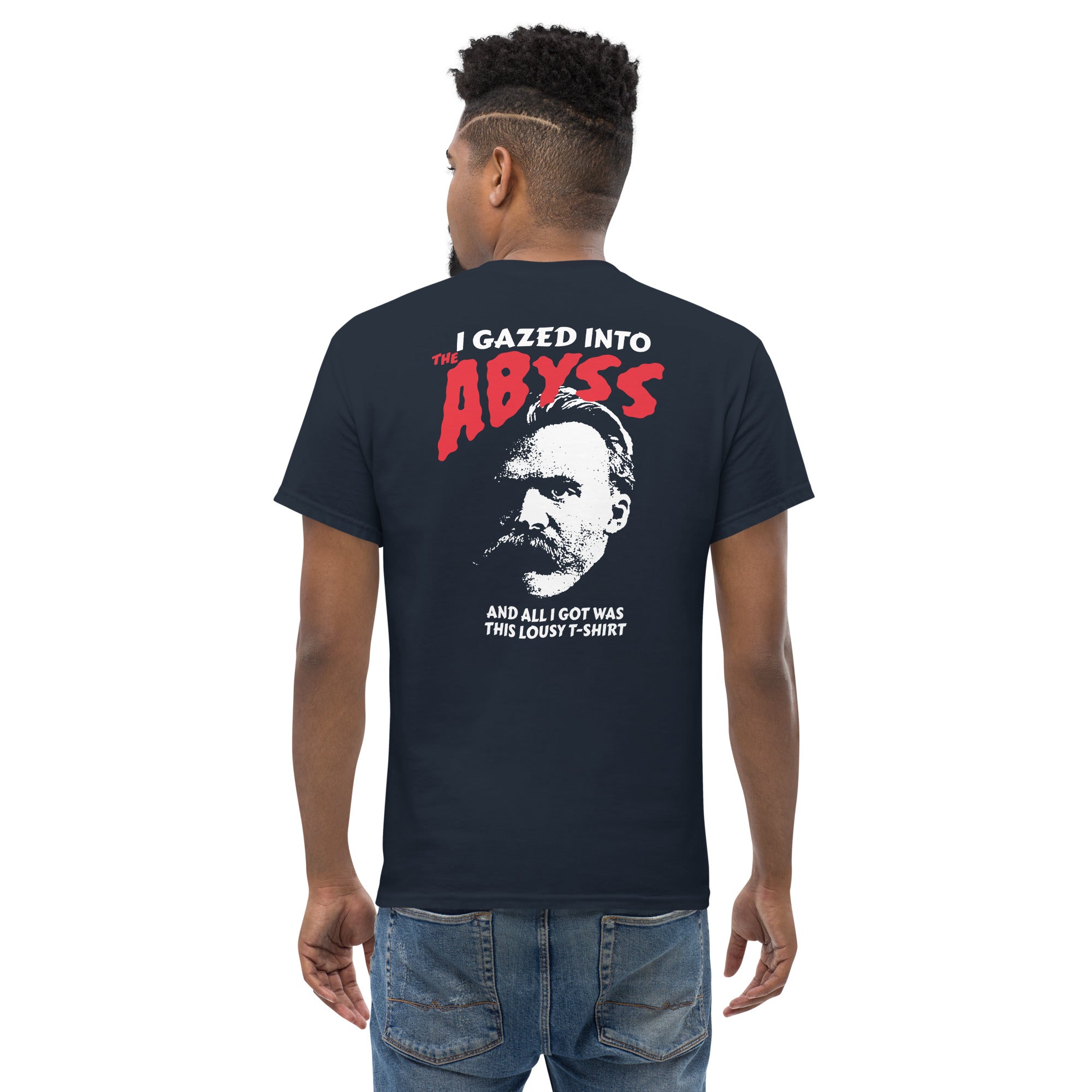 Nietzsche - I Gazed Into The Abyss - Back Print - Unisex Classic T-Shirt - The Philosopher's Shirt