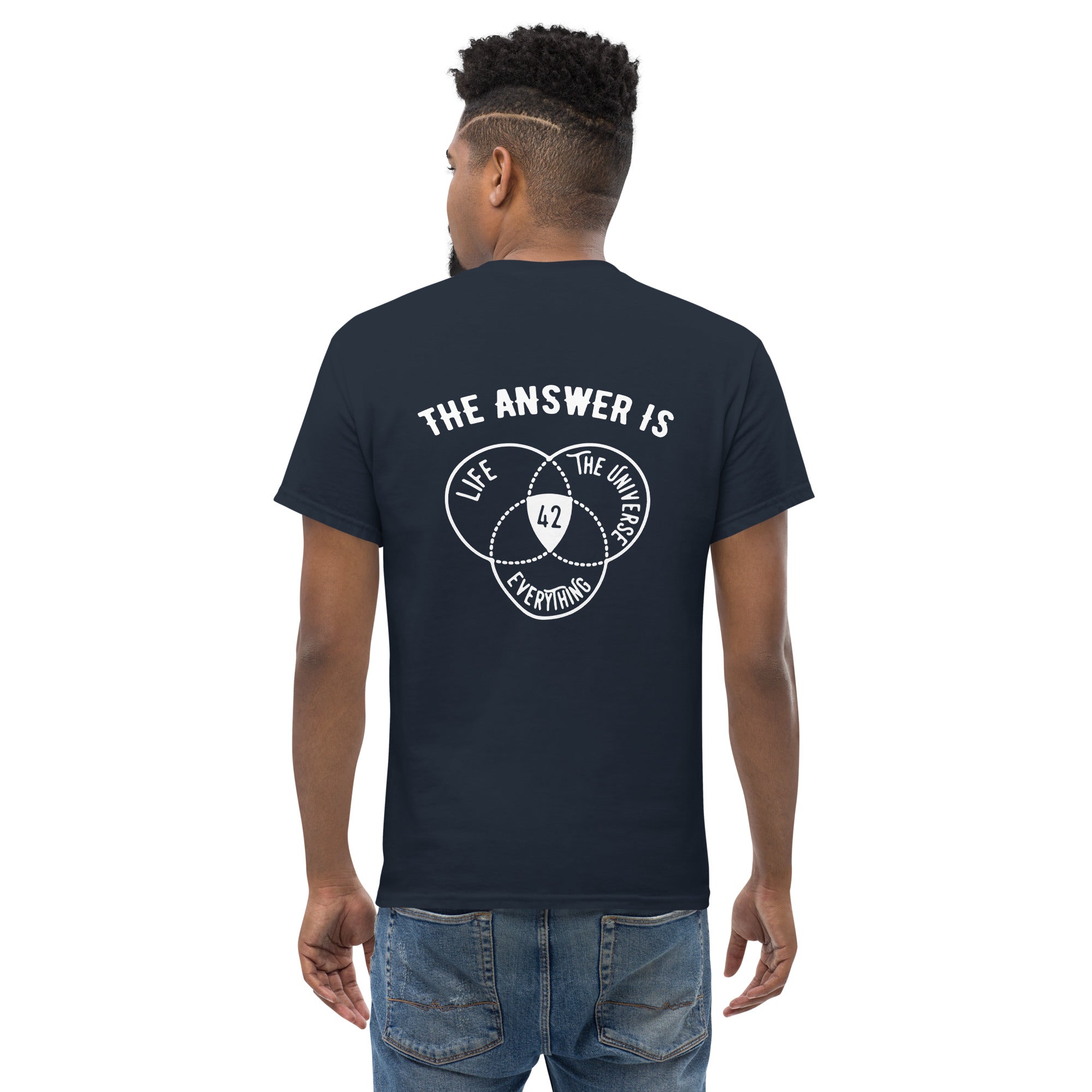 The Answer Is Always 42 - Back Print - Unisex Classic T-Shirt - The Philosopher's Shirt
