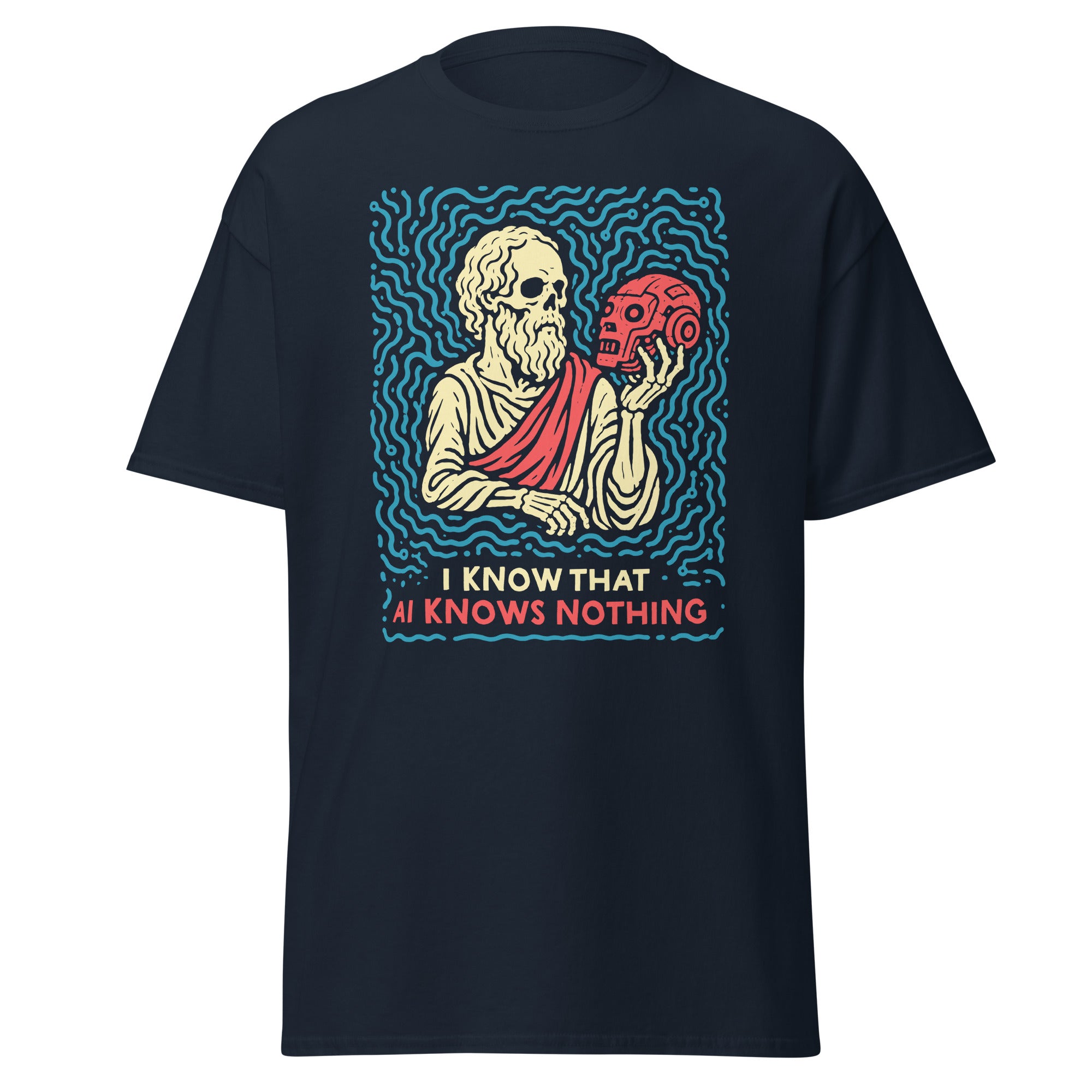 I know that AI knows nothing - Unisex Classic T-Shirt - The Philosopher's Shirt