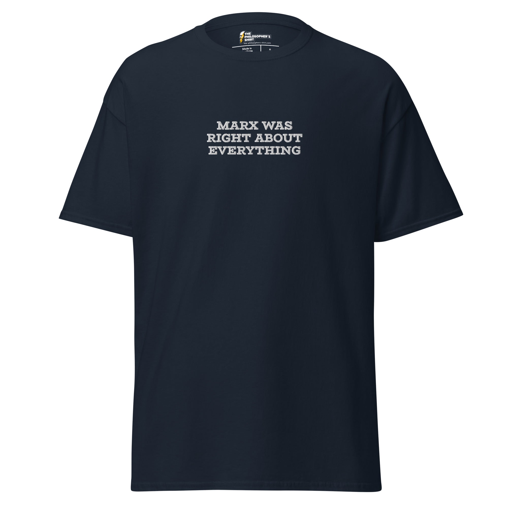Marx was right about everything - Embroidered Unisex Classic T-Shirt - The Philosopher's Shirt