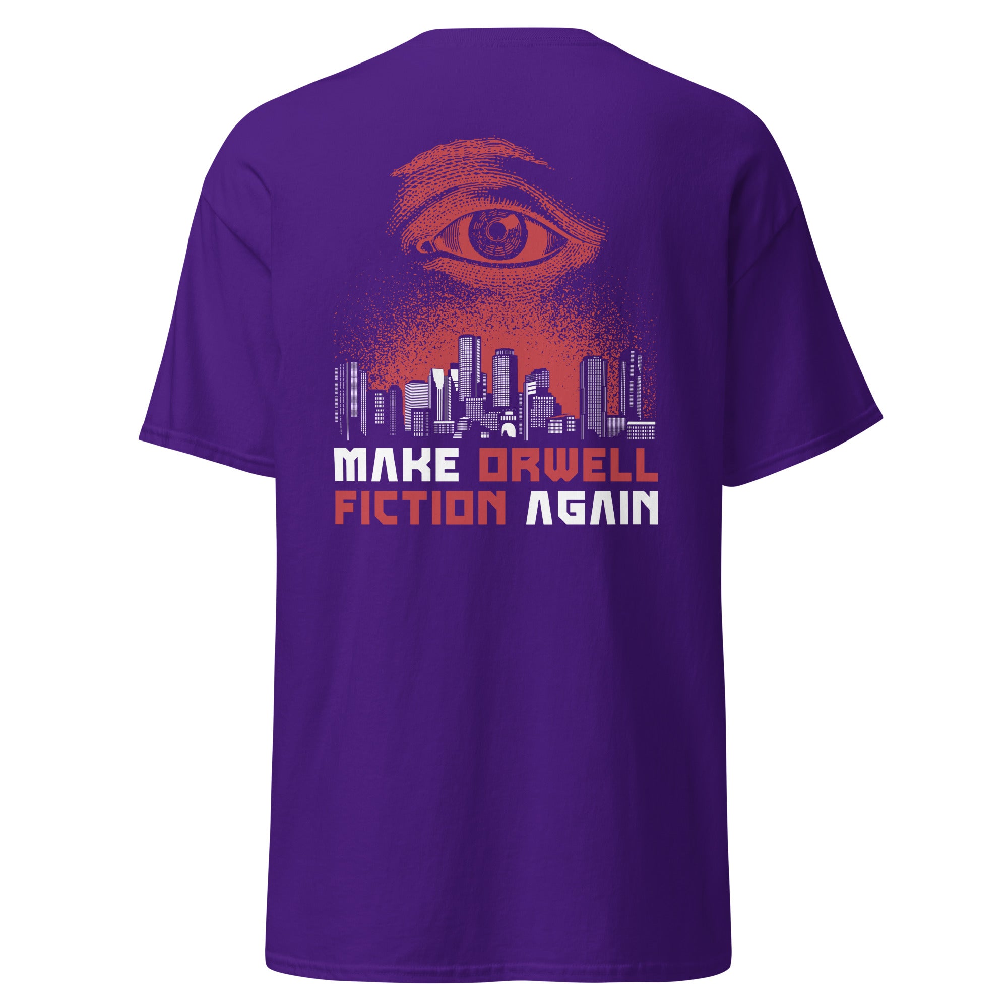 Make Orwell Fiction Again - Dystopian Version - Back Print - Unisex Classic T-Shirt - The Philosopher's Shirt
