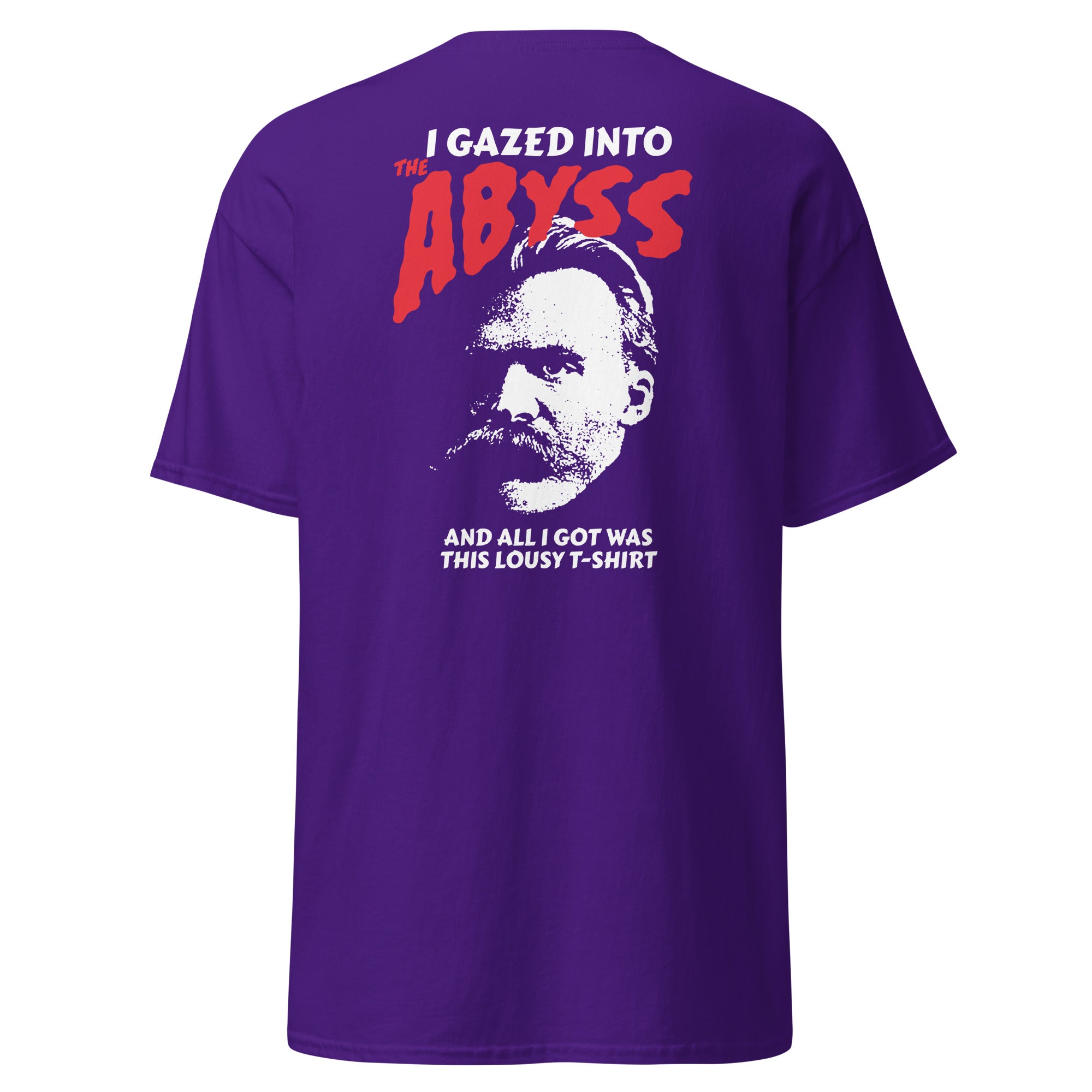 Nietzsche - I Gazed Into The Abyss - Back Print - Unisex Classic T-Shirt - The Philosopher's Shirt