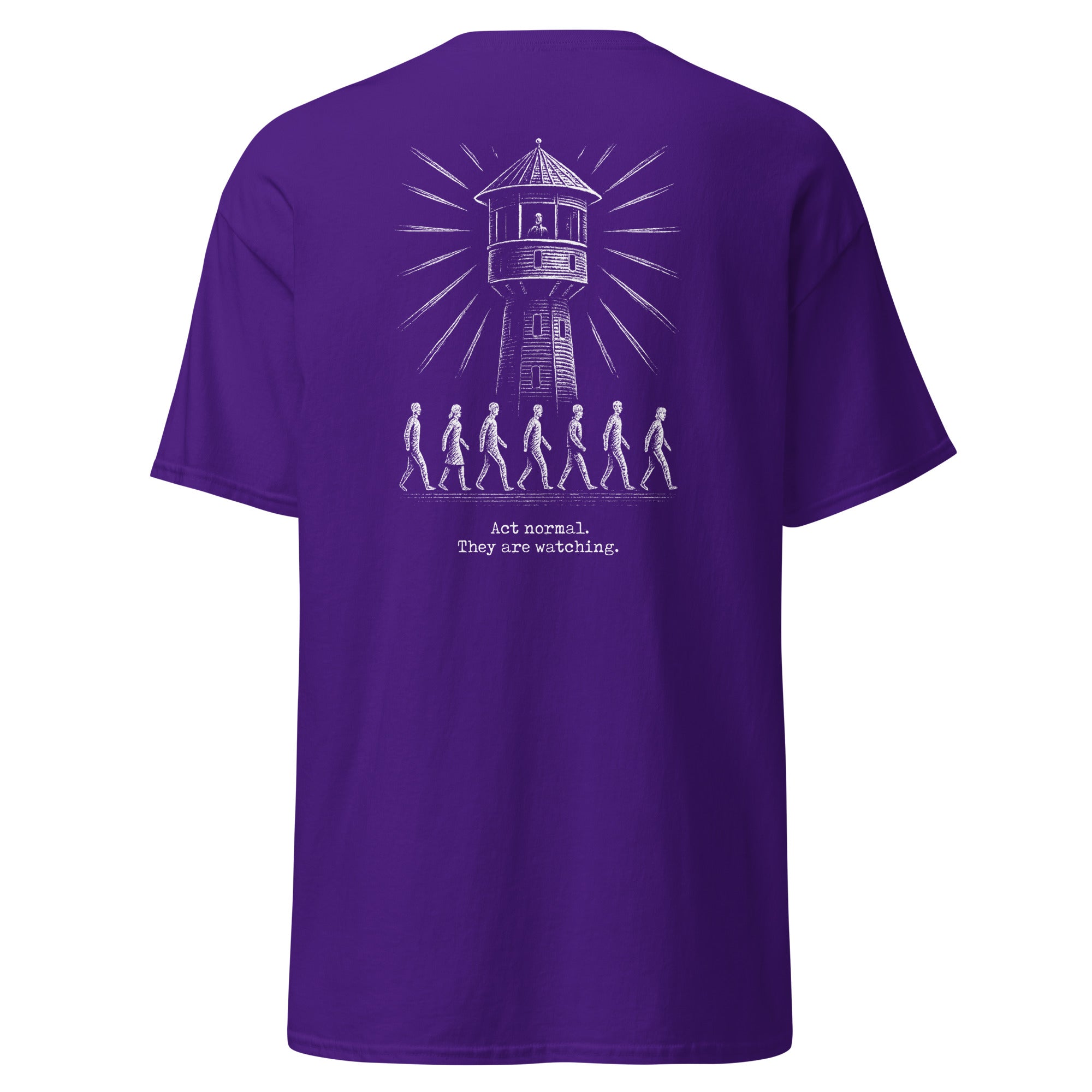 The Panopticon - Act Normal. They Are Watching - Back Print - Unisex Classic T-Shirt - The Philosopher's Shirt