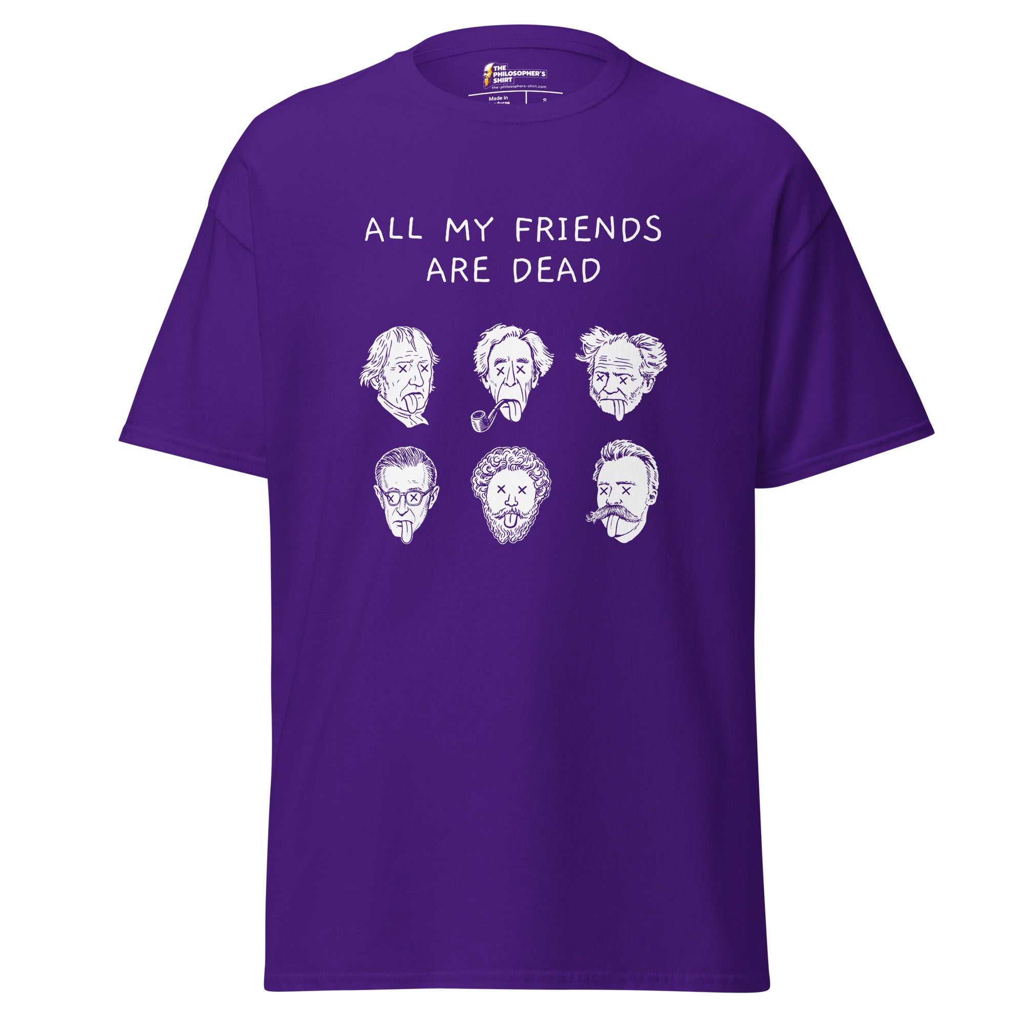 All my friends are dead - Unisex Classic T-Shirt - The Philosopher's Shirt