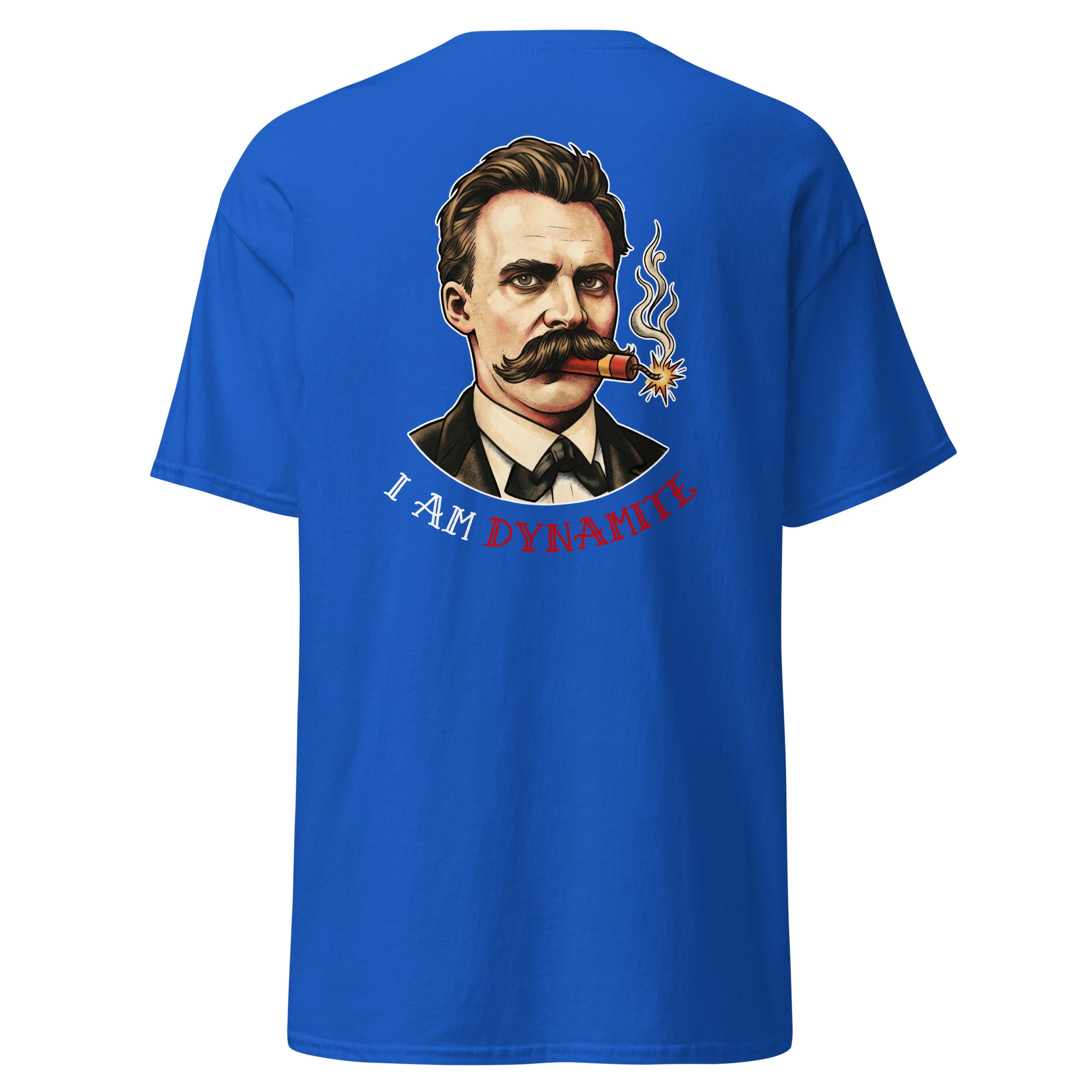 Friedrich Nietzsche: I am Dynamite - Back Print - Unisex Classic T-Shirt - The Philosopher's Shirt