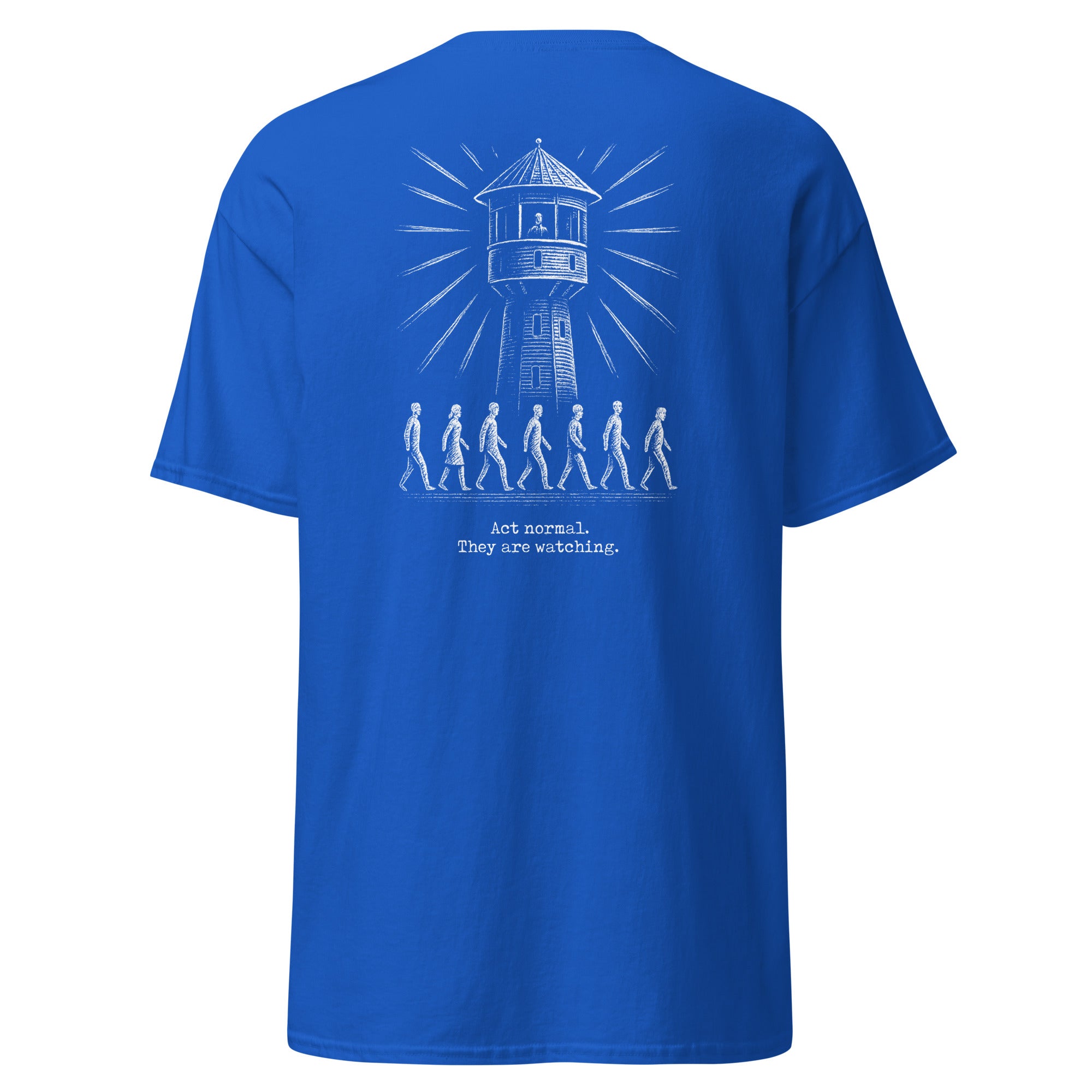 The Panopticon - Act Normal. They Are Watching - Back Print - Unisex Classic T-Shirt - The Philosopher's Shirt