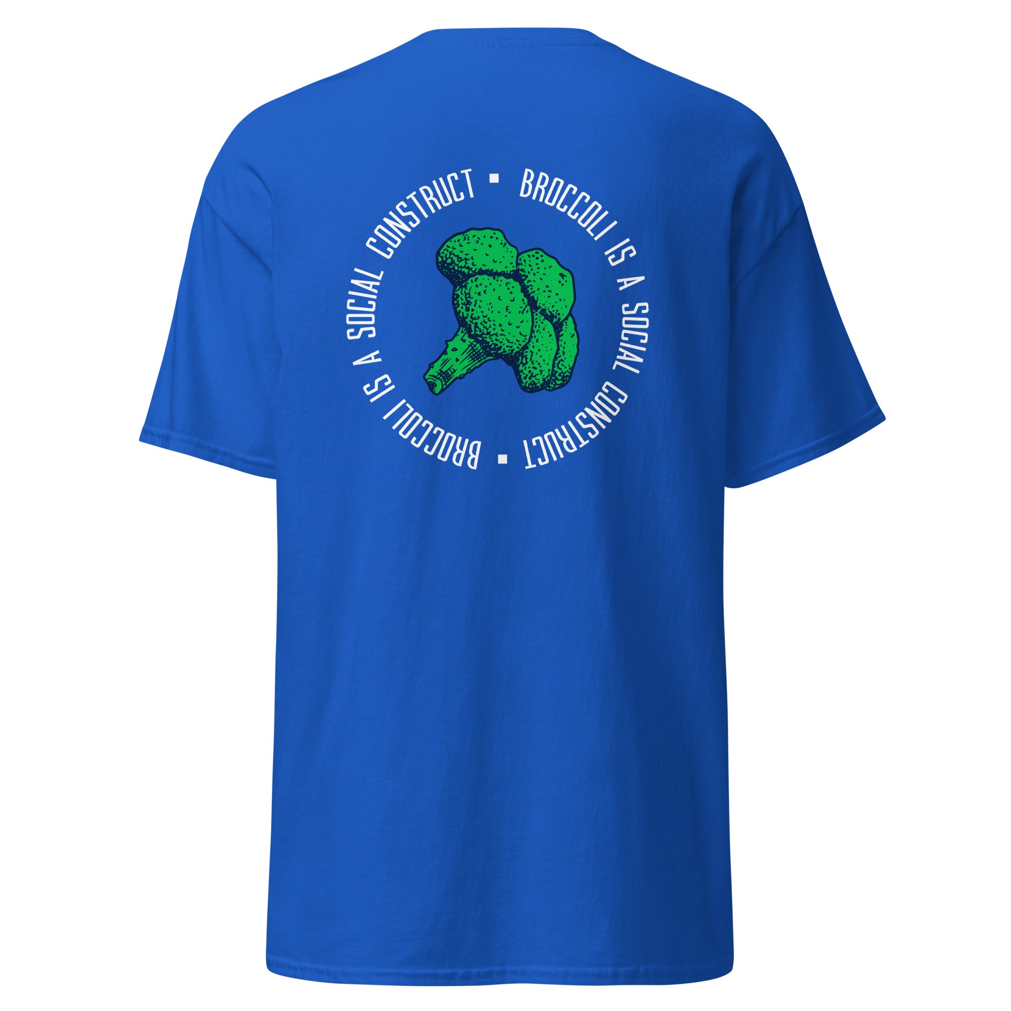 Broccoli is a social construct - Back Print - Unisex Classic T-Shirt - The Philosopher's Shirt
