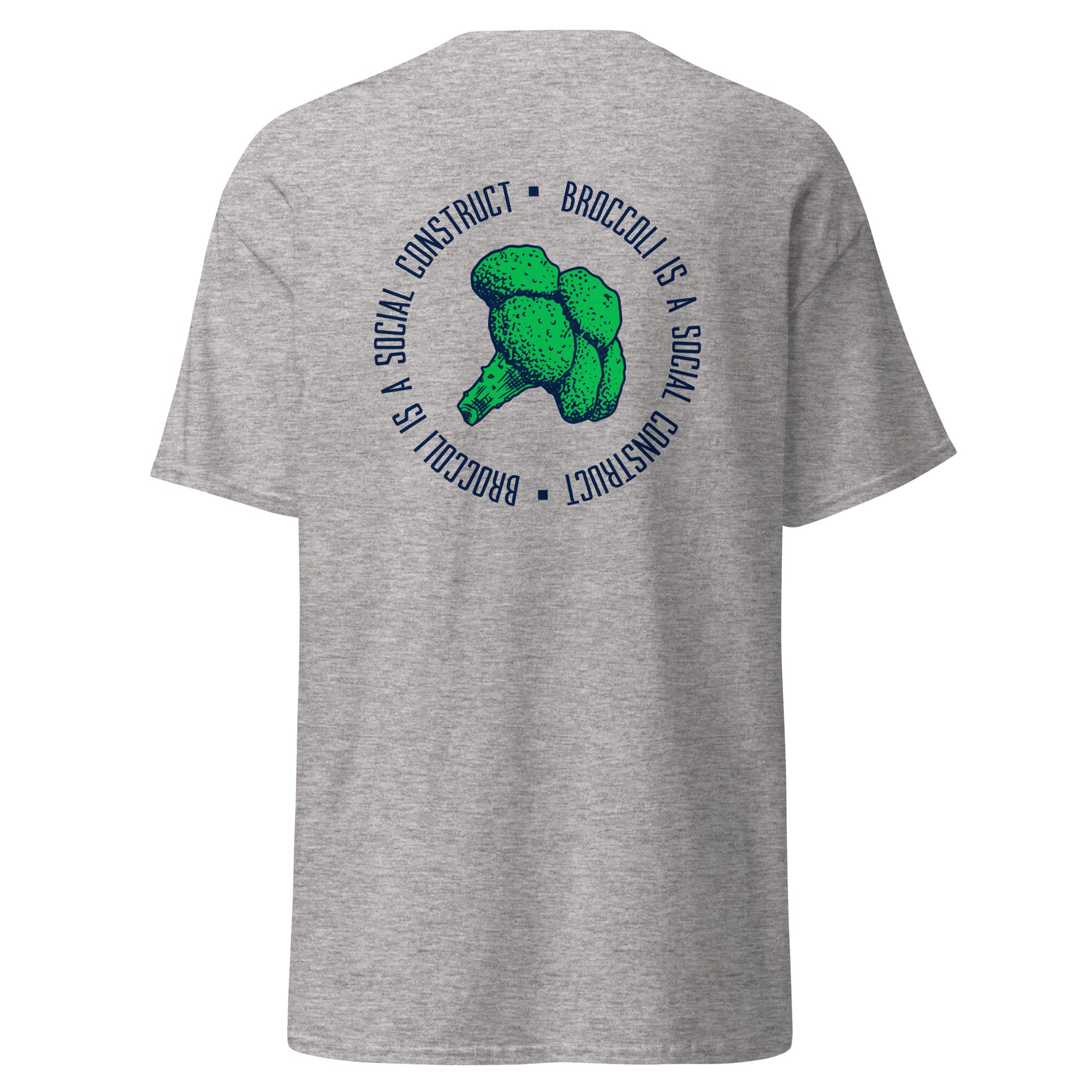Broccoli is a social construct - Back Print - Unisex Classic T-Shirt - The Philosopher's Shirt