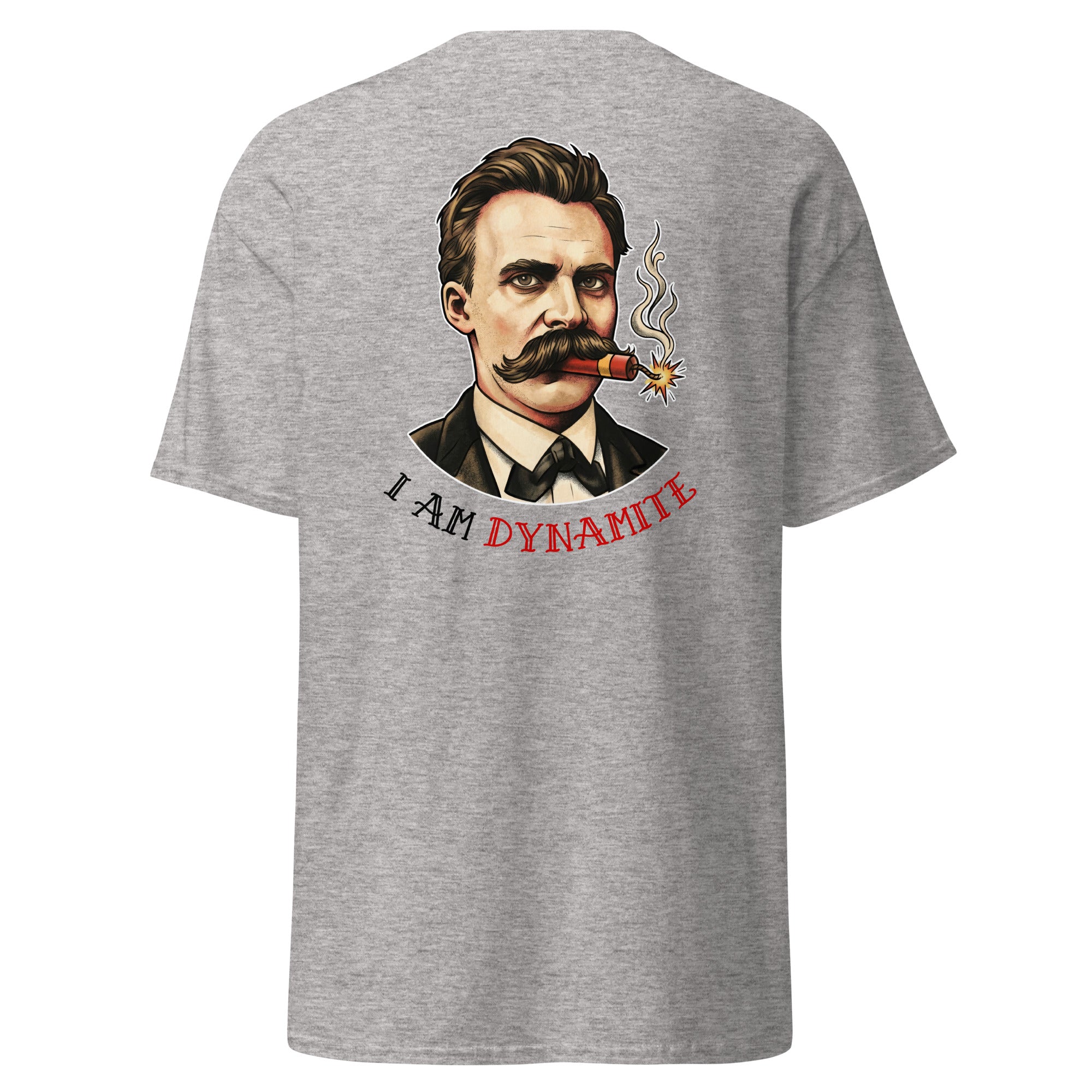 Friedrich Nietzsche: I am Dynamite - Back Print - Unisex Classic T-Shirt - The Philosopher's Shirt
