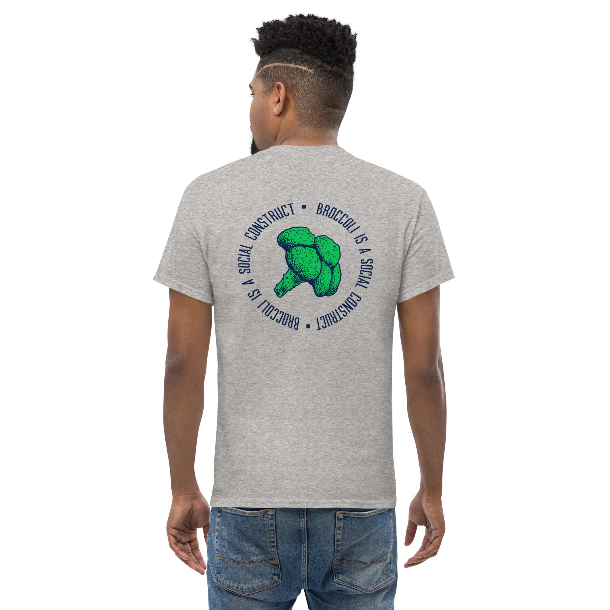 Broccoli is a social construct - Back Print - Unisex Classic T-Shirt - The Philosopher's Shirt
