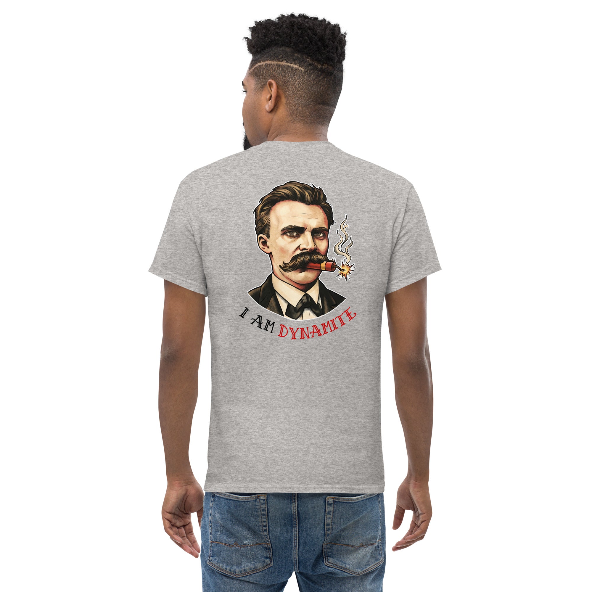 Friedrich Nietzsche: I am Dynamite - Back Print - Unisex Classic T-Shirt - The Philosopher's Shirt