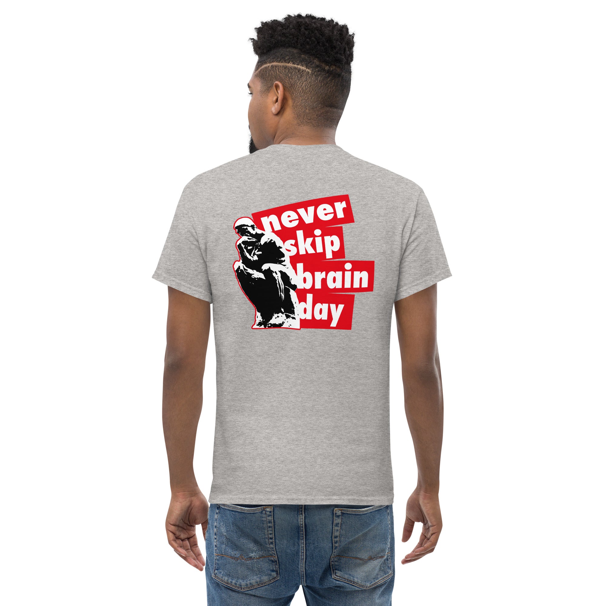Never skip brain day - Back Print - Unisex Classic T-Shirt - The Philosopher's Shirt