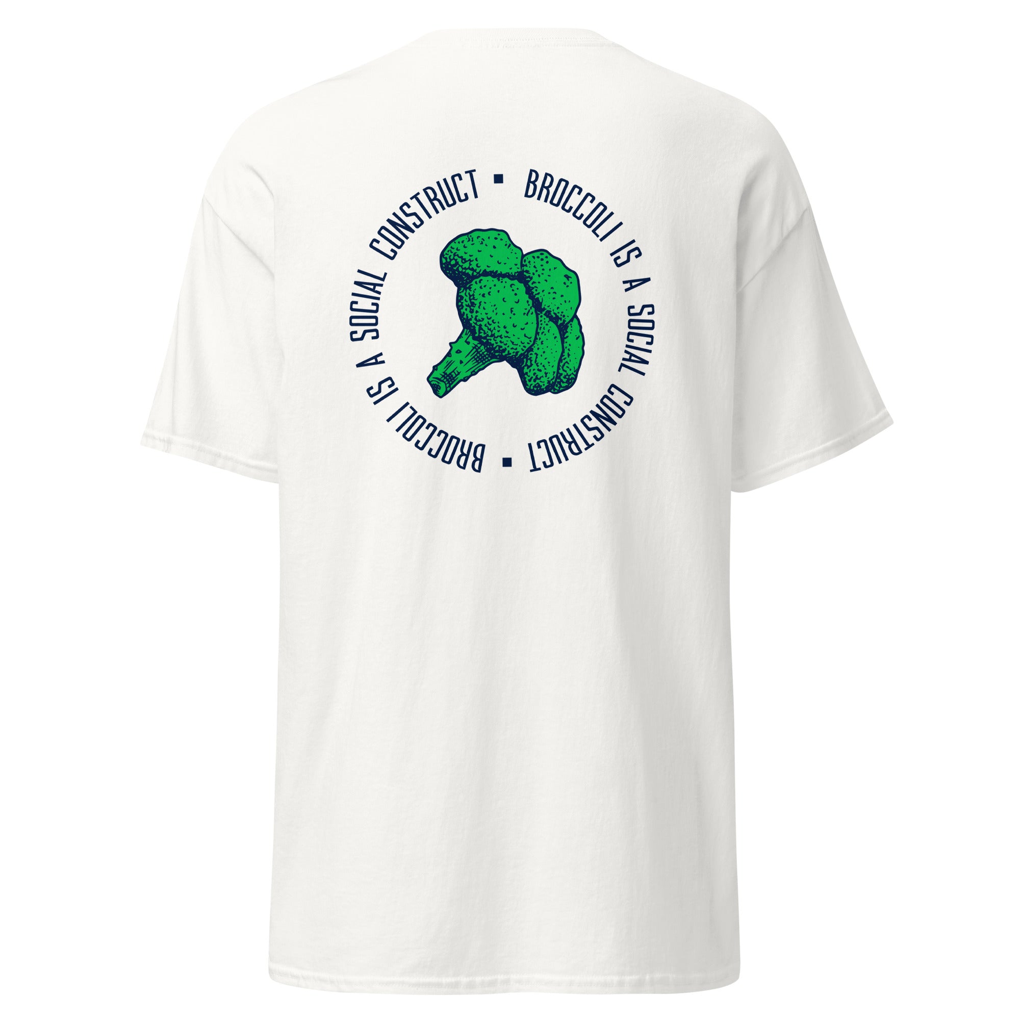 Broccoli is a social construct - Back Print - Unisex Classic T-Shirt - The Philosopher's Shirt