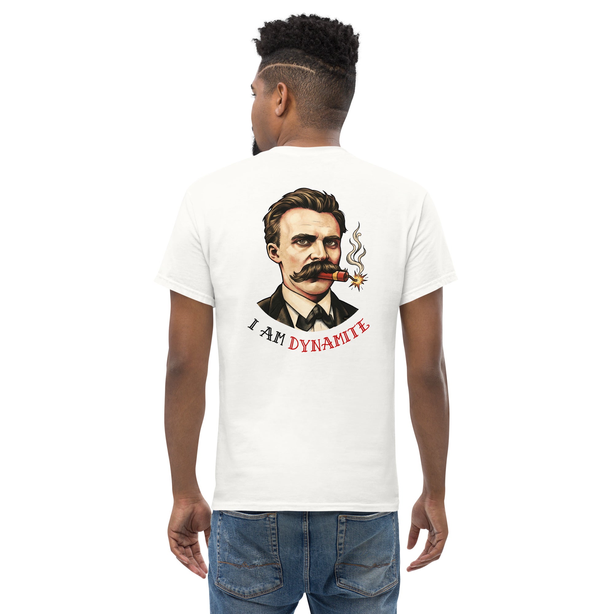 Friedrich Nietzsche: I am Dynamite - Back Print - Unisex Classic T-Shirt - The Philosopher's Shirt