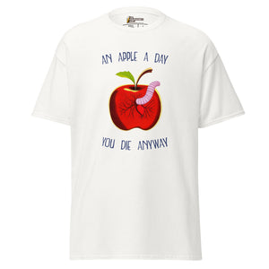 An Apple a day, you die anyway - Unisex Classic T-Shirt