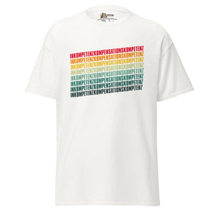 Inkompetenzkompensationskompetenz - Unisex Classic T-Shirt