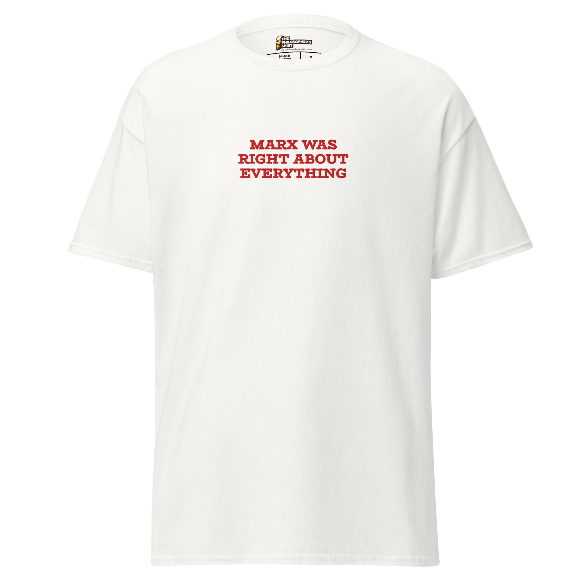Marx was right about everything - Embroidered Unisex Classic T-Shirt - The Philosopher's Shirt