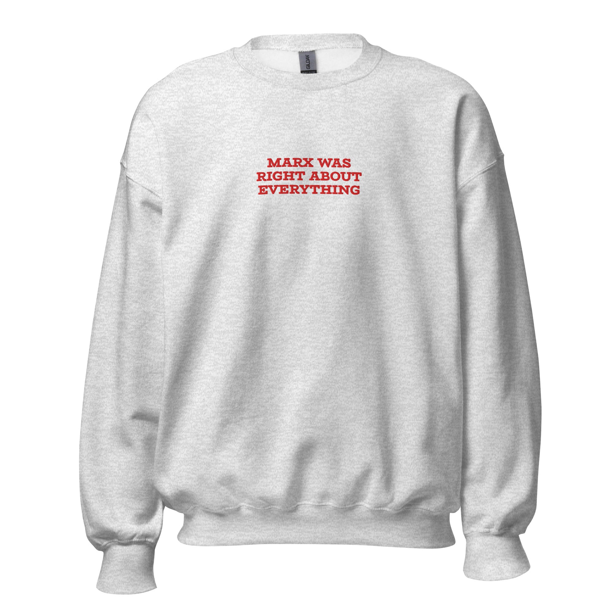 Marx was right about everything - Embroidered Sweatshirt - The Philosopher's Shirt