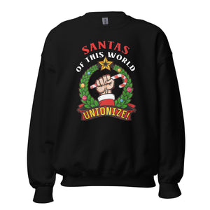 Santas of this world, Unionize! - Sweatshirt