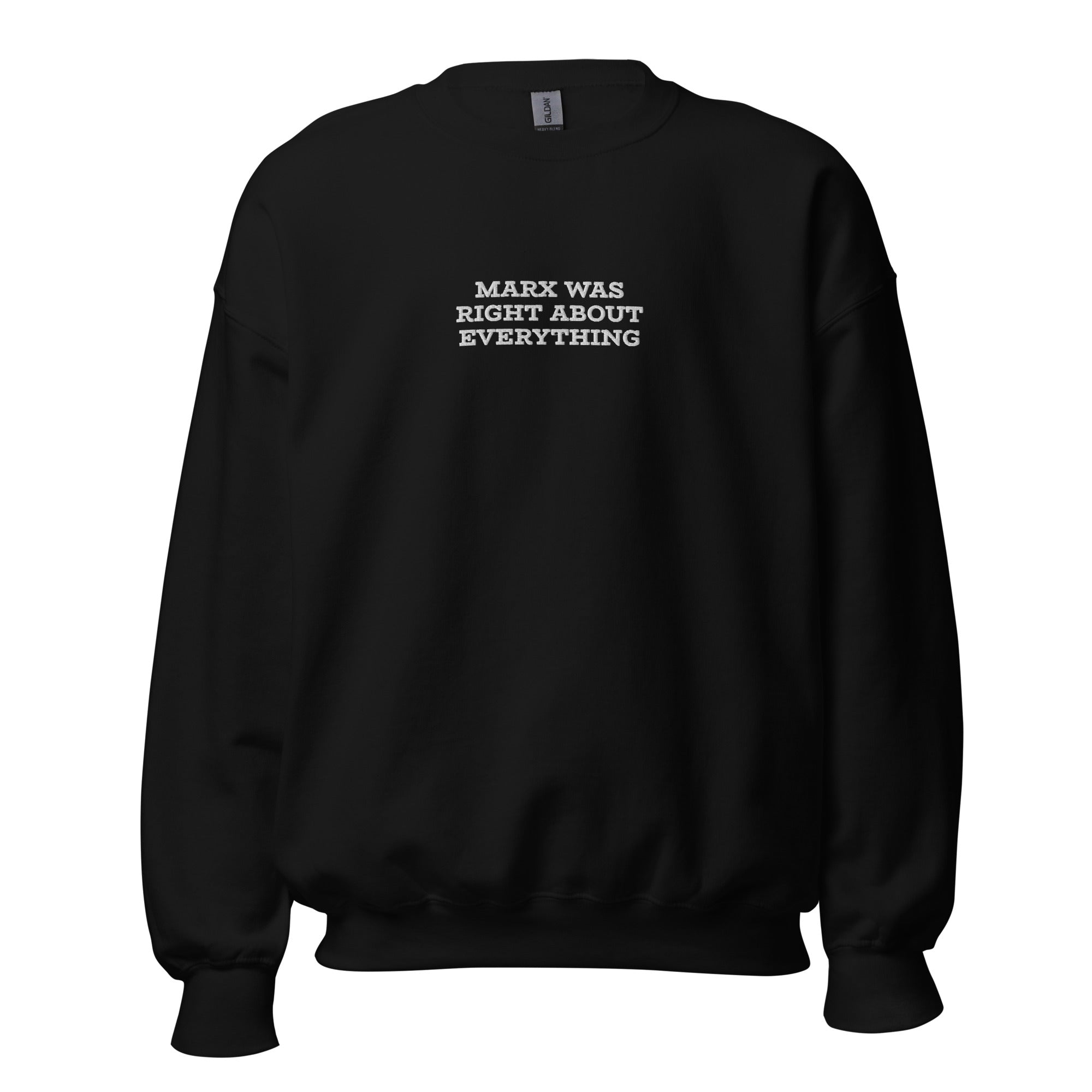 Marx was right about everything - Embroidered Sweatshirt - The Philosopher's Shirt