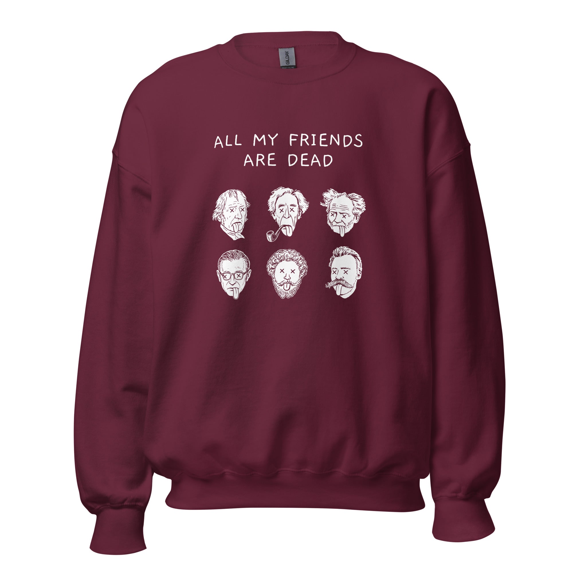 All my friends are dead - Sweatshirt - The Philosopher's Shirt