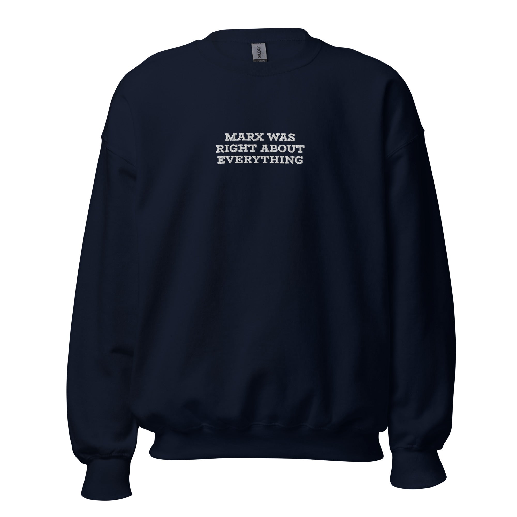 Marx was right about everything - Embroidered Sweatshirt - The Philosopher's Shirt
