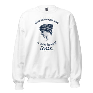 Hypatia - Some Women Just Want to Watch The World Learn - Sweatshirt