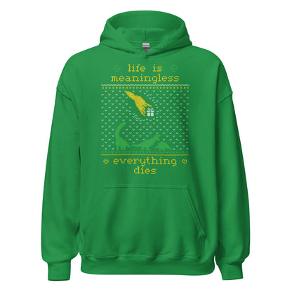 Life is meaningless - Ugly Xmas Sweater - Hoodie