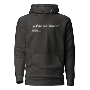 I did my own research - Premium Hoodie