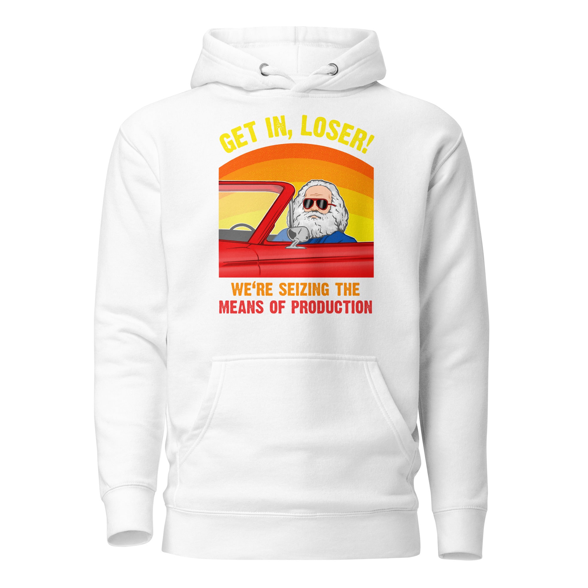 Karl Marx - Get in, Loser - We're seizing the means of production - Premium Hoodie - White - The Philosopher's Shirt