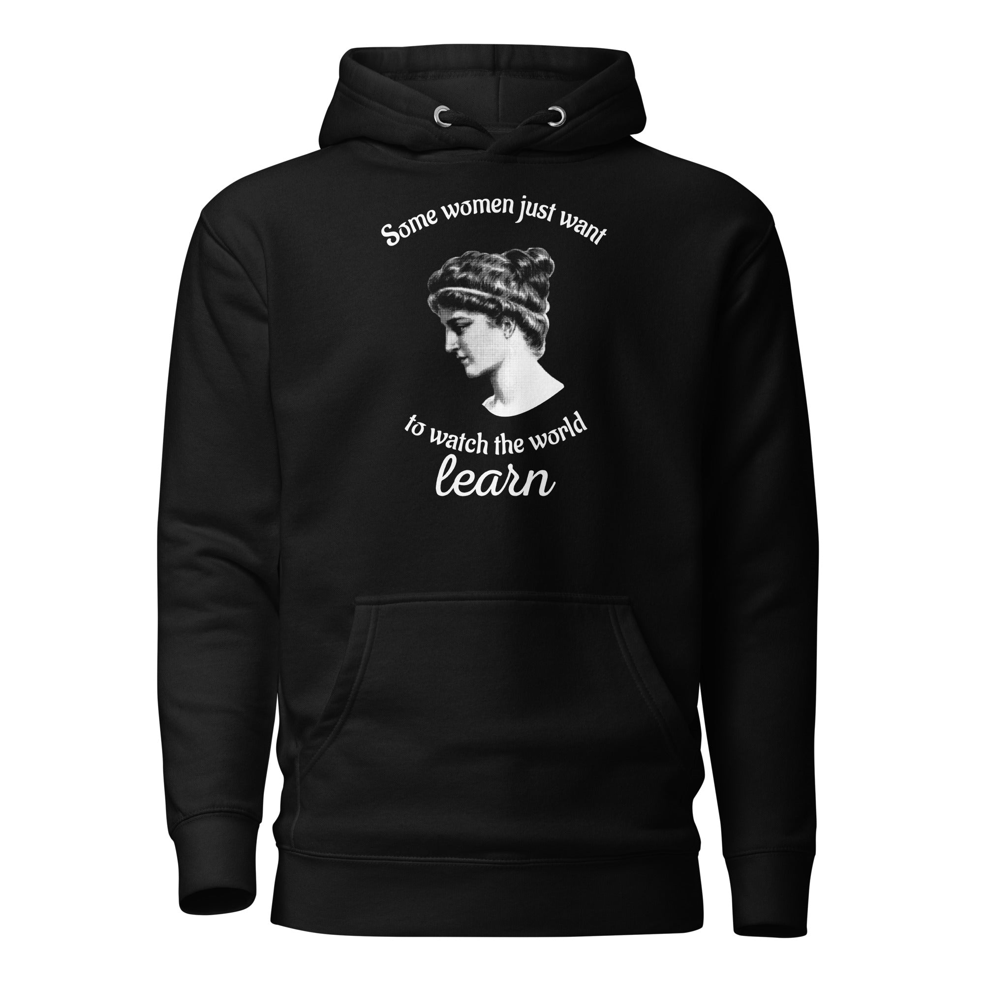 Hypatia - Some Women Just Want to Watch The World Learn - Premium Hoodie - The Philosopher's Shirt