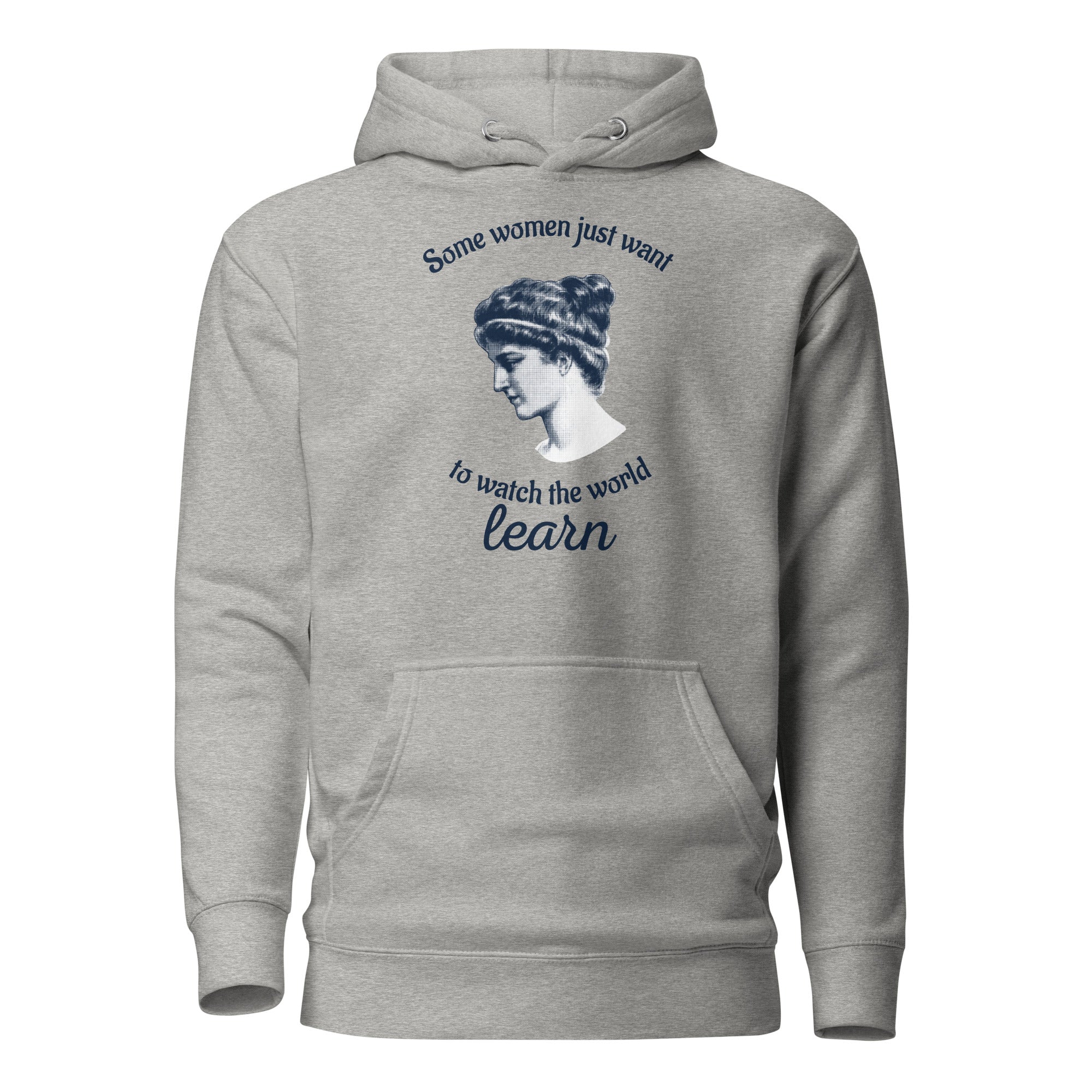 Hypatia - Some Women Just Want to Watch The World Learn - Premium Hoodie - The Philosopher's Shirt