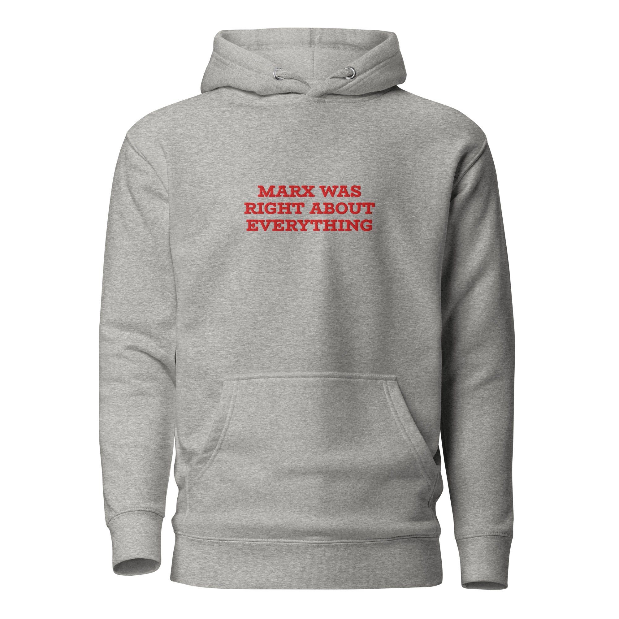 Marx was right about everything - Embroidered Premium Hoodie - The Philosopher's Shirt