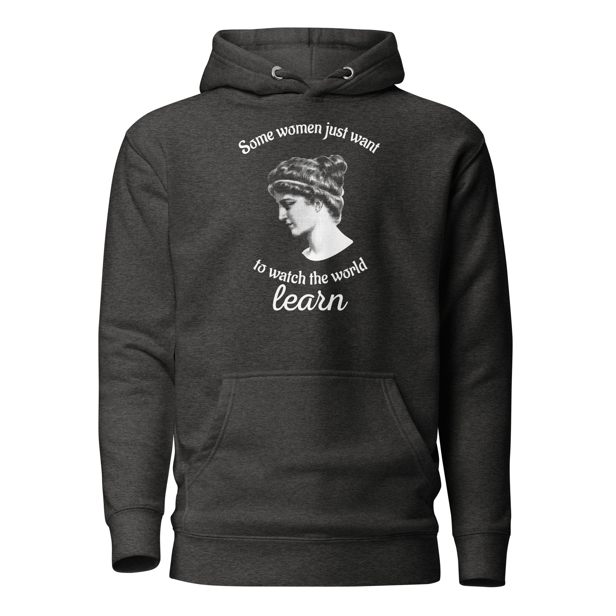 Hypatia - Some Women Just Want to Watch The World Learn - Premium Hoodie - The Philosopher's Shirt