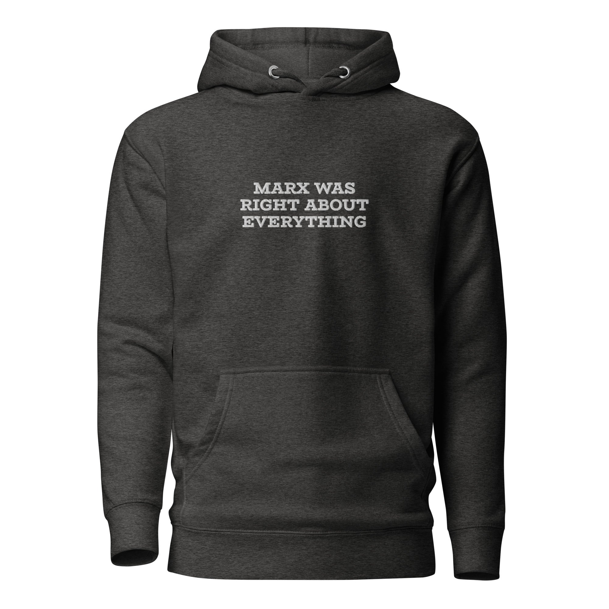 Marx was right about everything - Embroidered Premium Hoodie - The Philosopher's Shirt