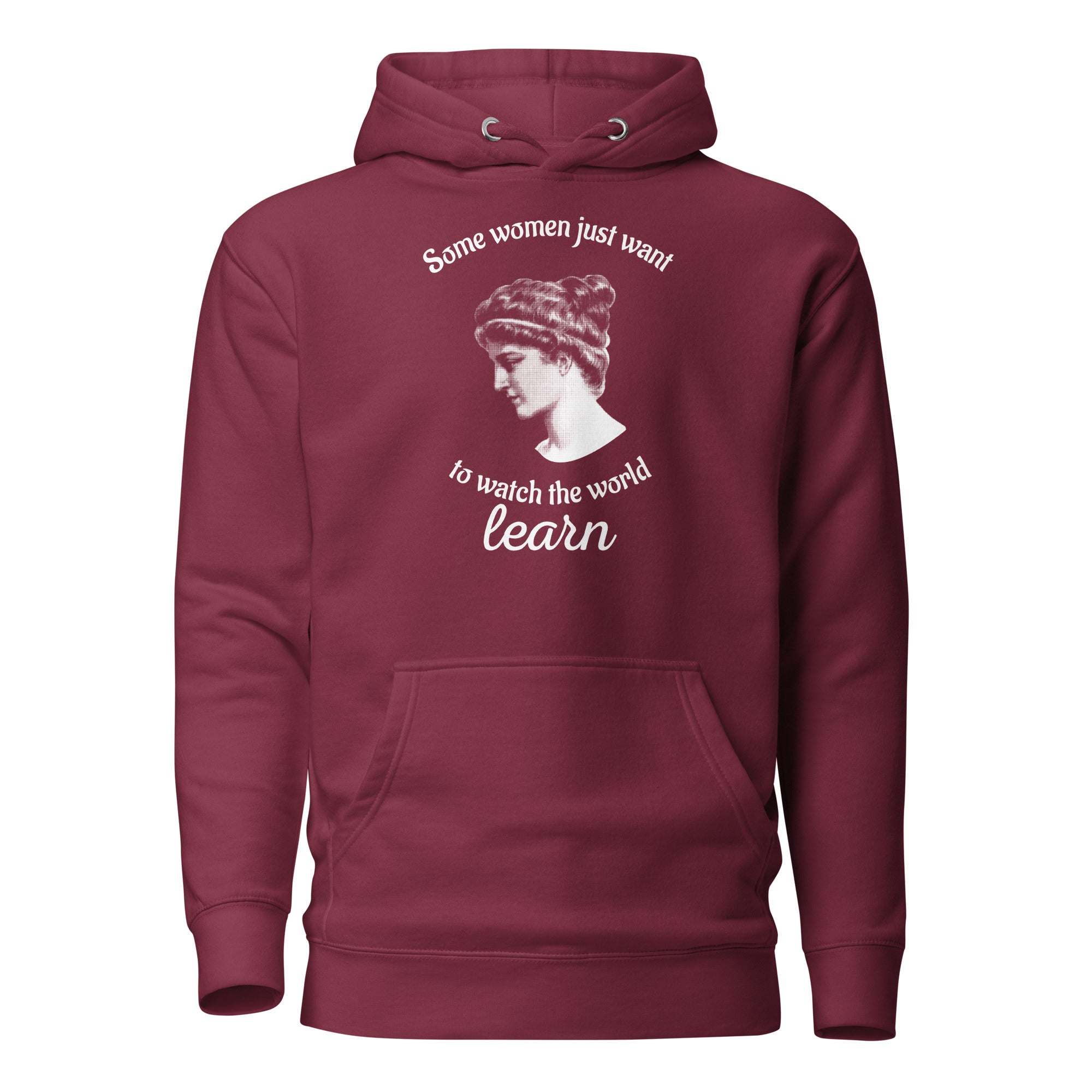 Hypatia - Some Women Just Want to Watch The World Learn - Premium Hoodie - The Philosopher's Shirt