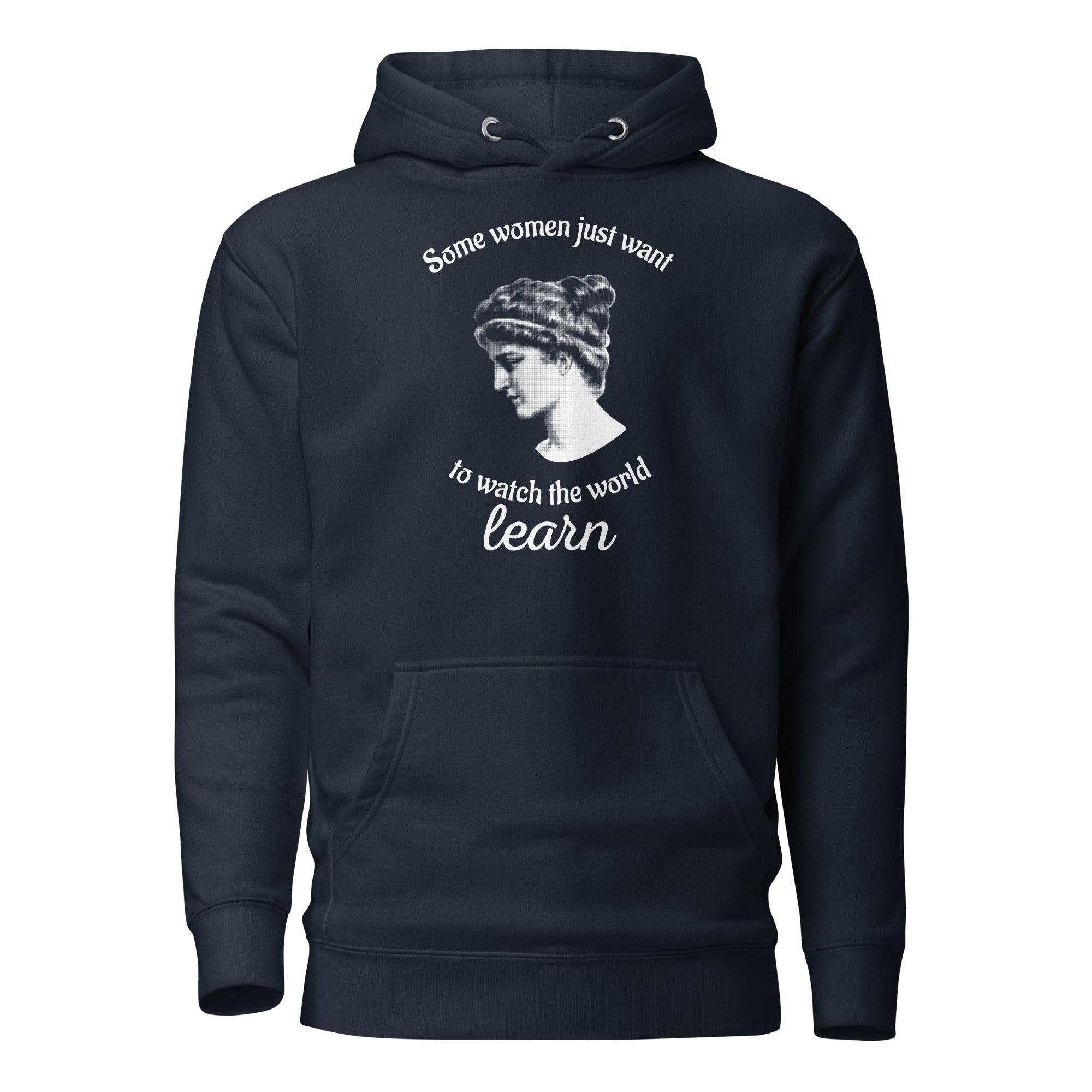 Hypatia - Some Women Just Want to Watch The World Learn - Premium Hoodie - The Philosopher's Shirt