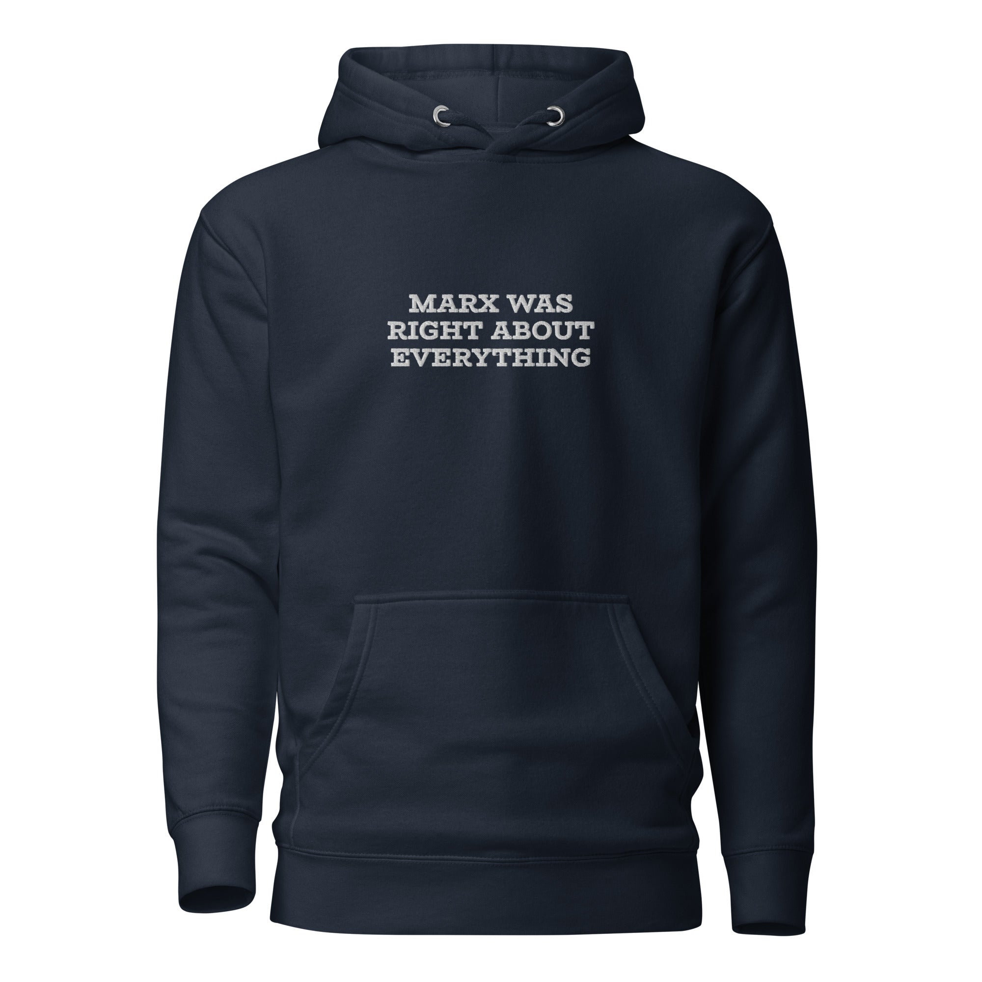 Marx was right about everything - Embroidered Premium Hoodie - The Philosopher's Shirt