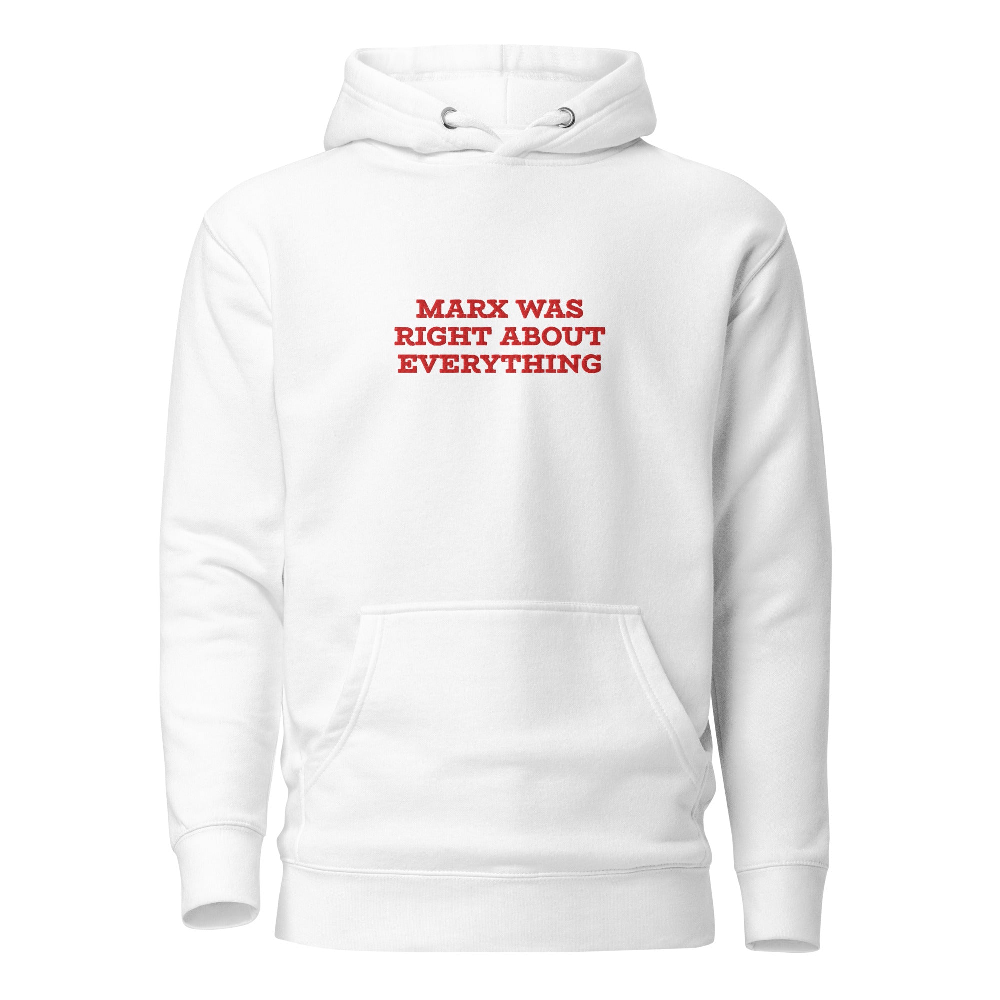 Marx was right about everything - Embroidered Premium Hoodie - The Philosopher's Shirt