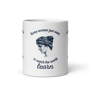 Hypatia - Some Women Just Want to Watch The World Learn - Mug