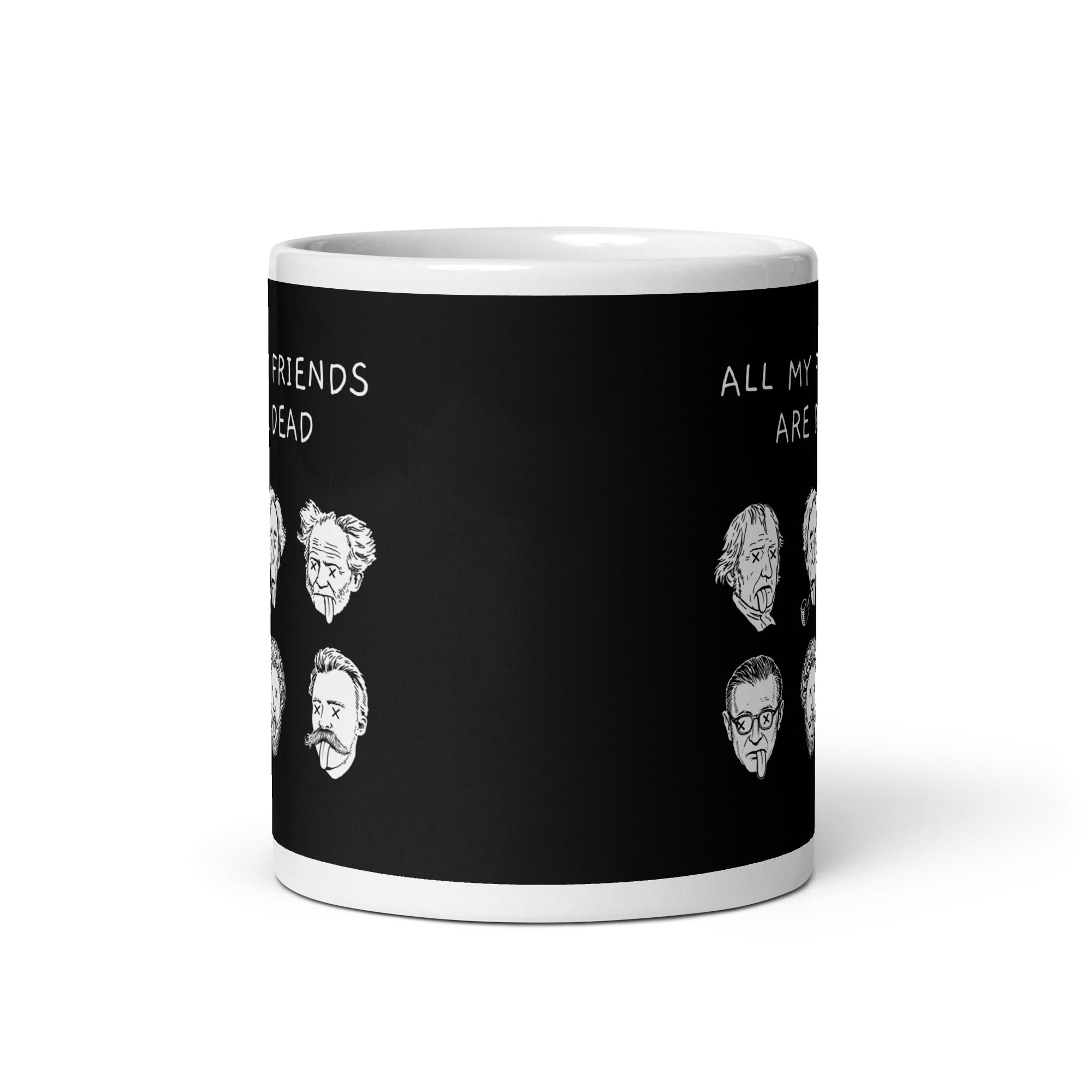 All my friends are dead - Mug - The Philosopher's Shirt